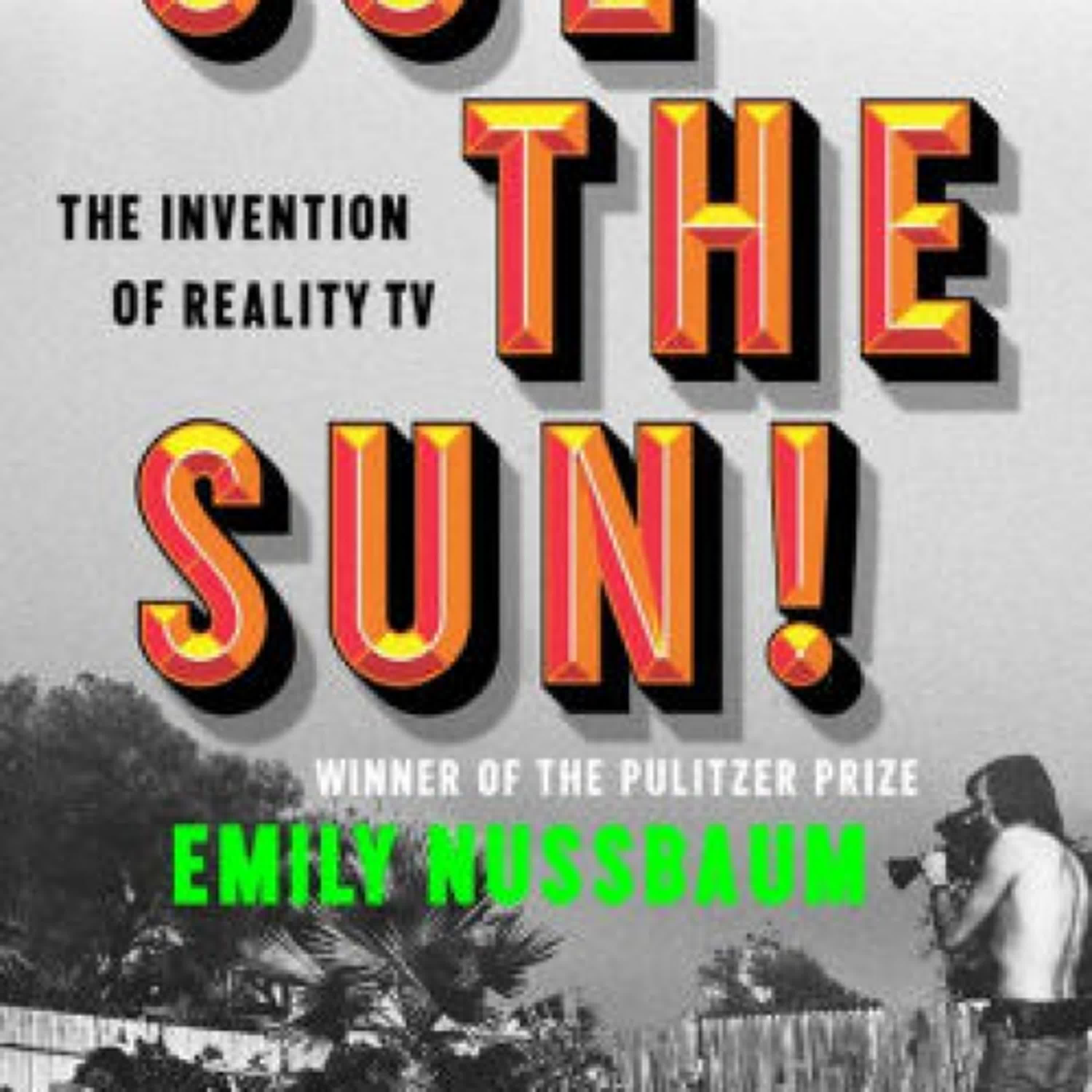 [Pdf/ePub] Cue the Sun!: The Invention of Reality TV by Emily Nussbaum download ebook