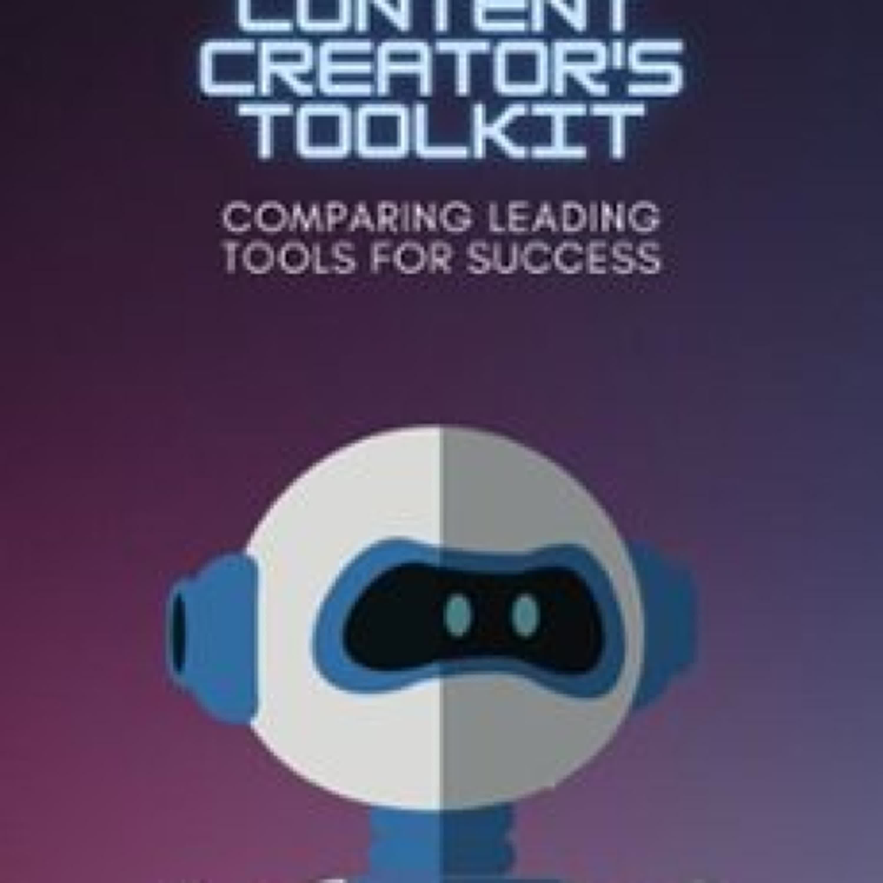 THE AI CONTENT CREATOR'S TOOLKIT: COMPARING LEADING TOOLS FOR SUCCESS MAOR DAYAN ePub gratis