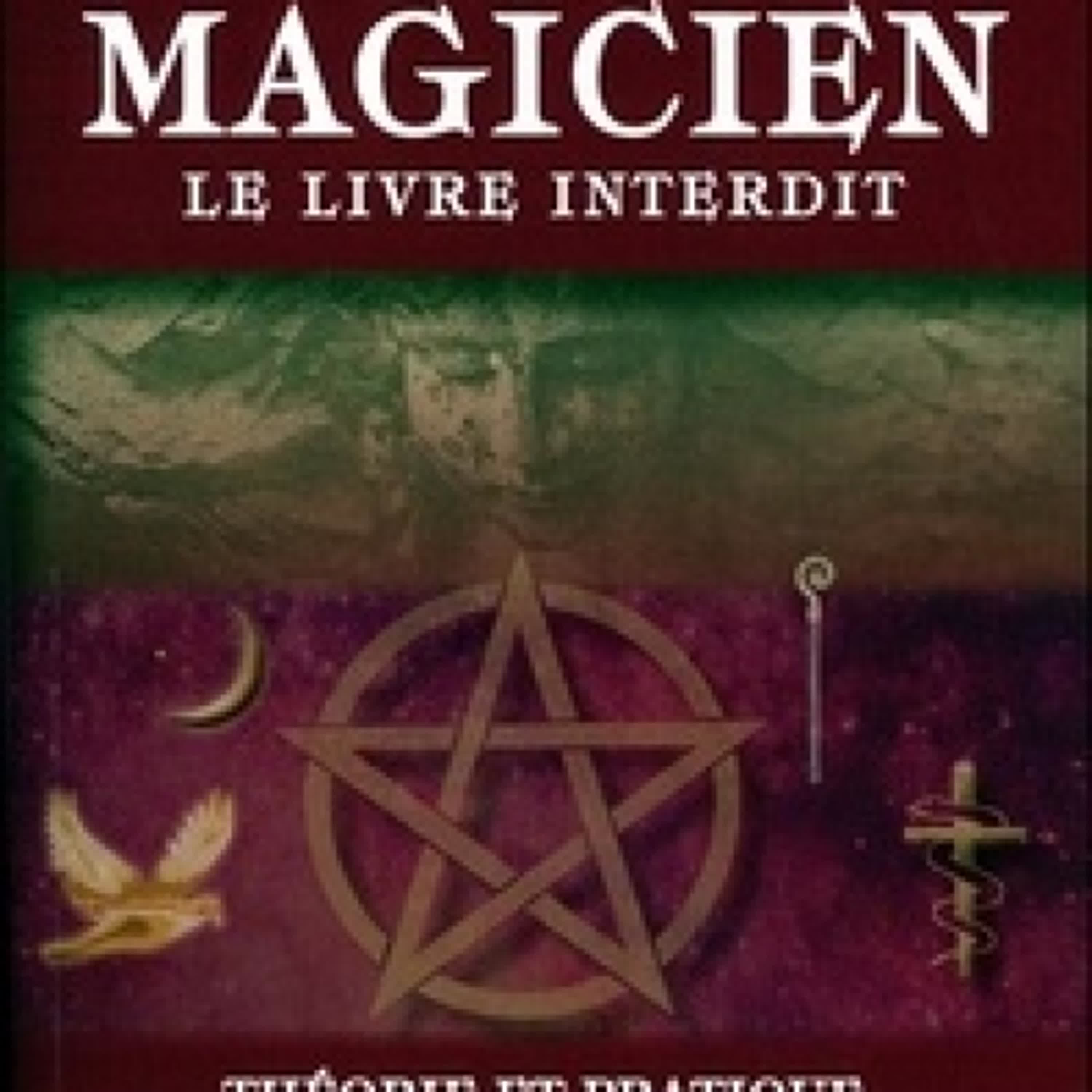 TÉLÉCHARGEMENTS Magicien : le livre interdit  - Théorie et pratique de magie noire