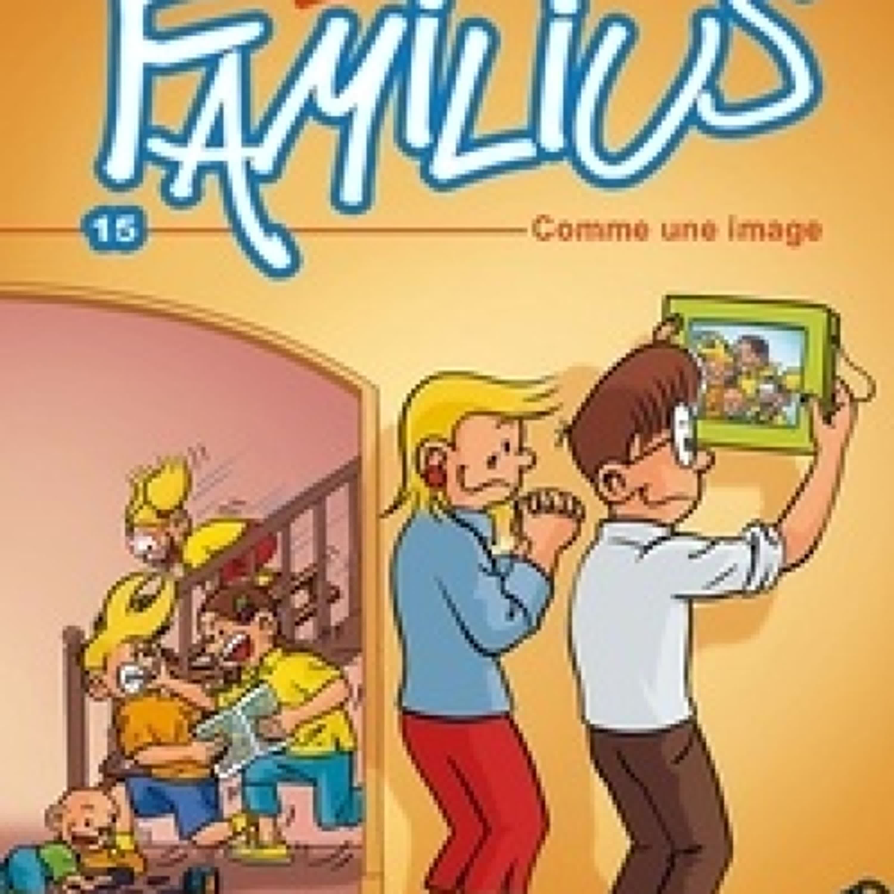 Lecture en ligne Ebook Les Familius, Comme une image - Tome 15