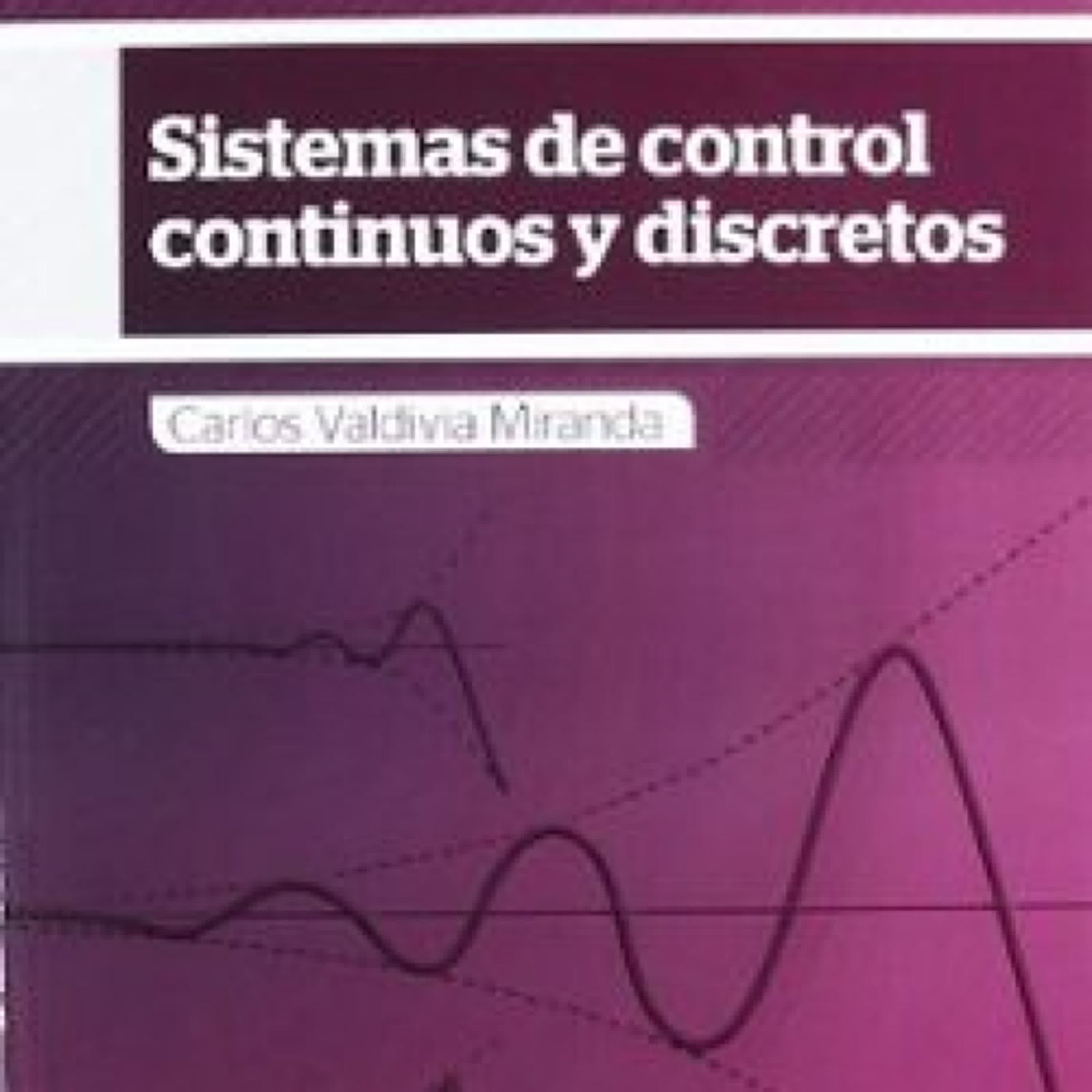 [ePub] SISTEMAS DE CONTROL CONTINUOS Y DISCRETOS descargar gratis