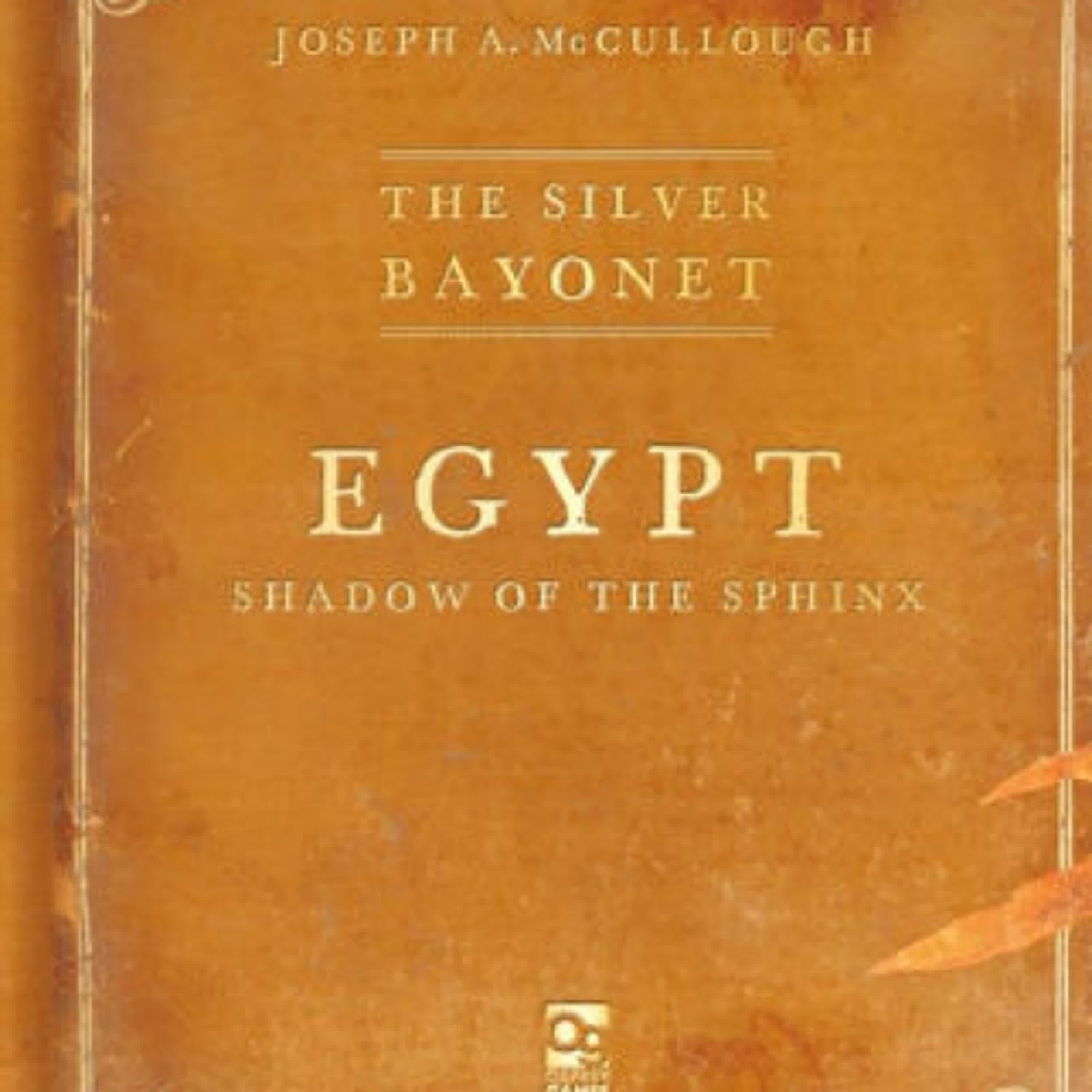 [PDF/Kindle] The Silver Bayonet: Egypt: Shadow of the Sphinx by Joseph A. McCullough, Brainbug Design