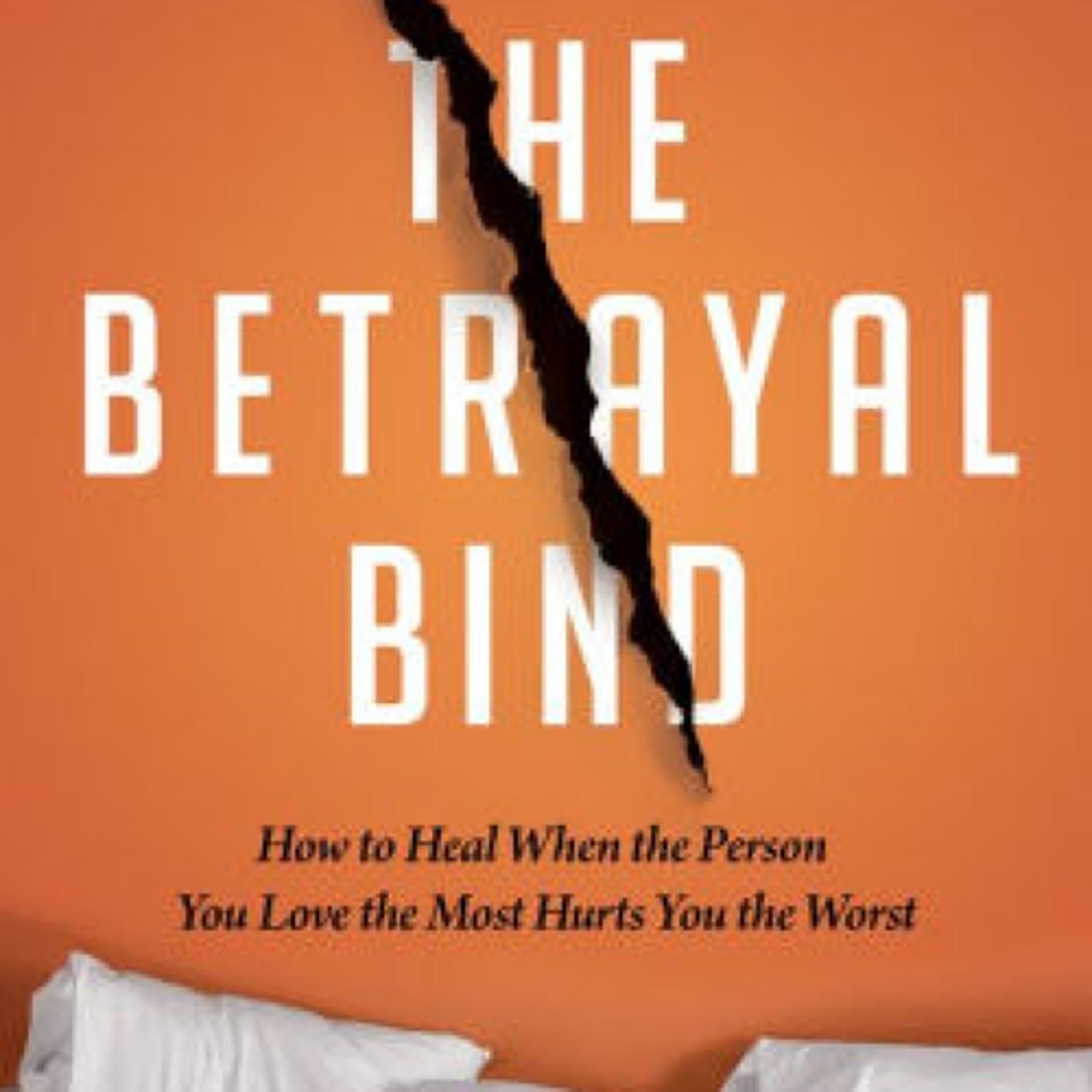 {pdf download} The Betrayal Bind: How to Heal When the Person You Love the Most Hurts You the Worst by Michelle Mays LPC, CSAT-S