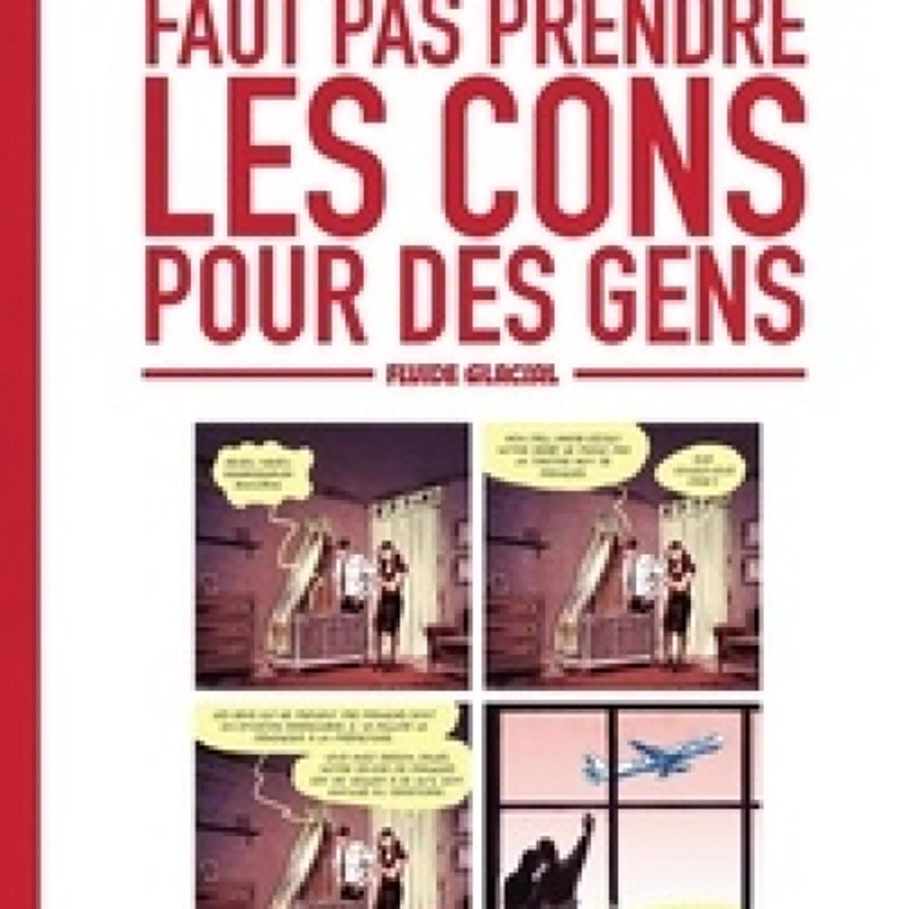 Lecture en ligne Ebook Faut pas prendre les cons pour des gens - Tome 1