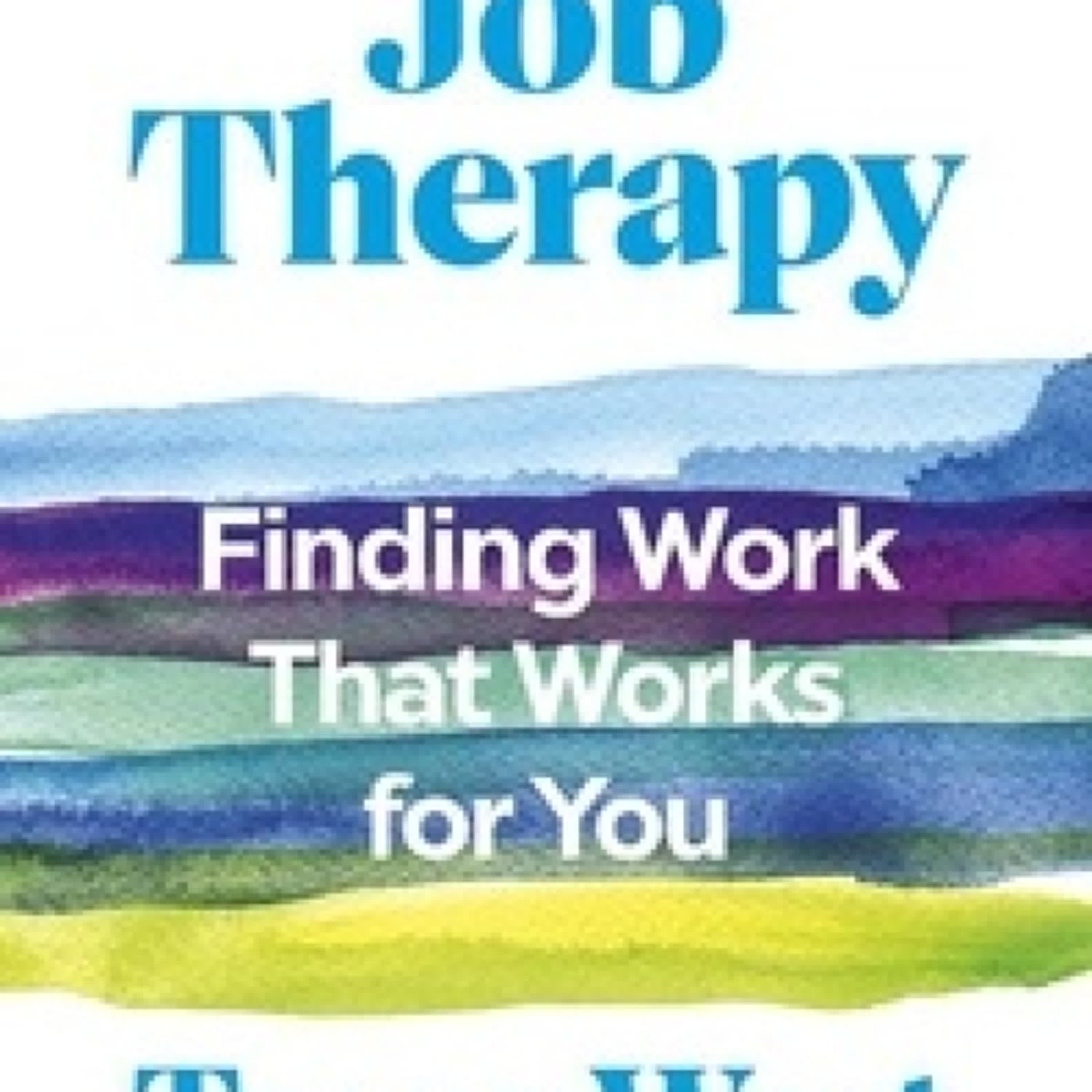 [Kindle] Job Therapy - Finding Work That Works for You téléchargement