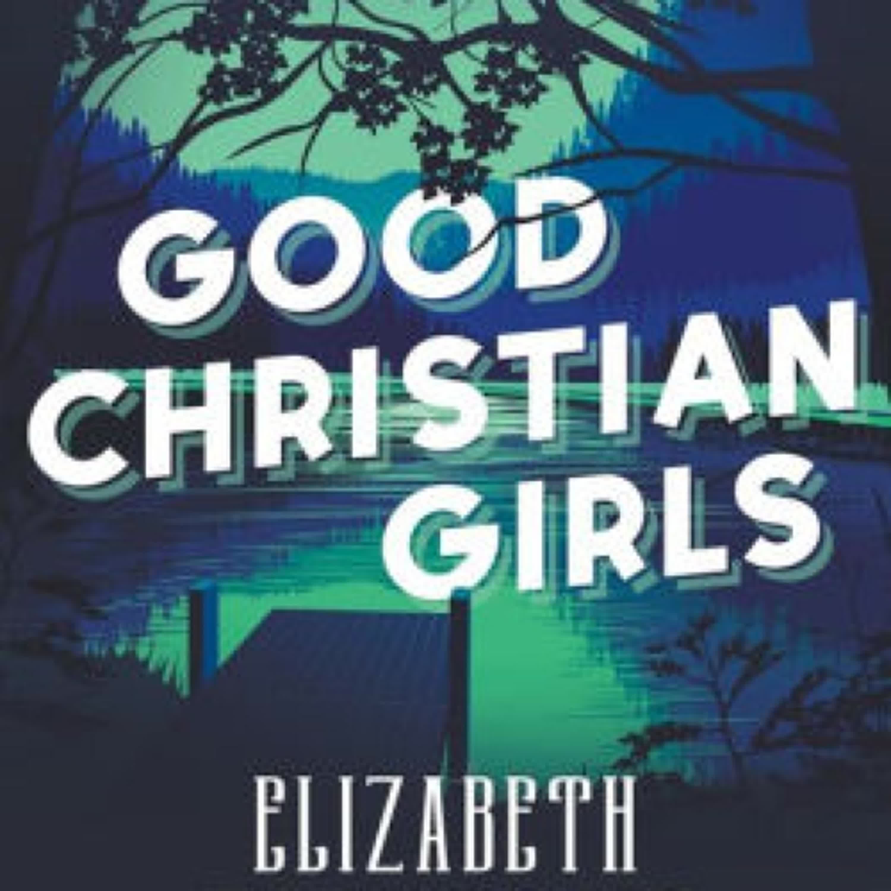 Read online: Good Christian Girls by Elizabeth Bradshaw