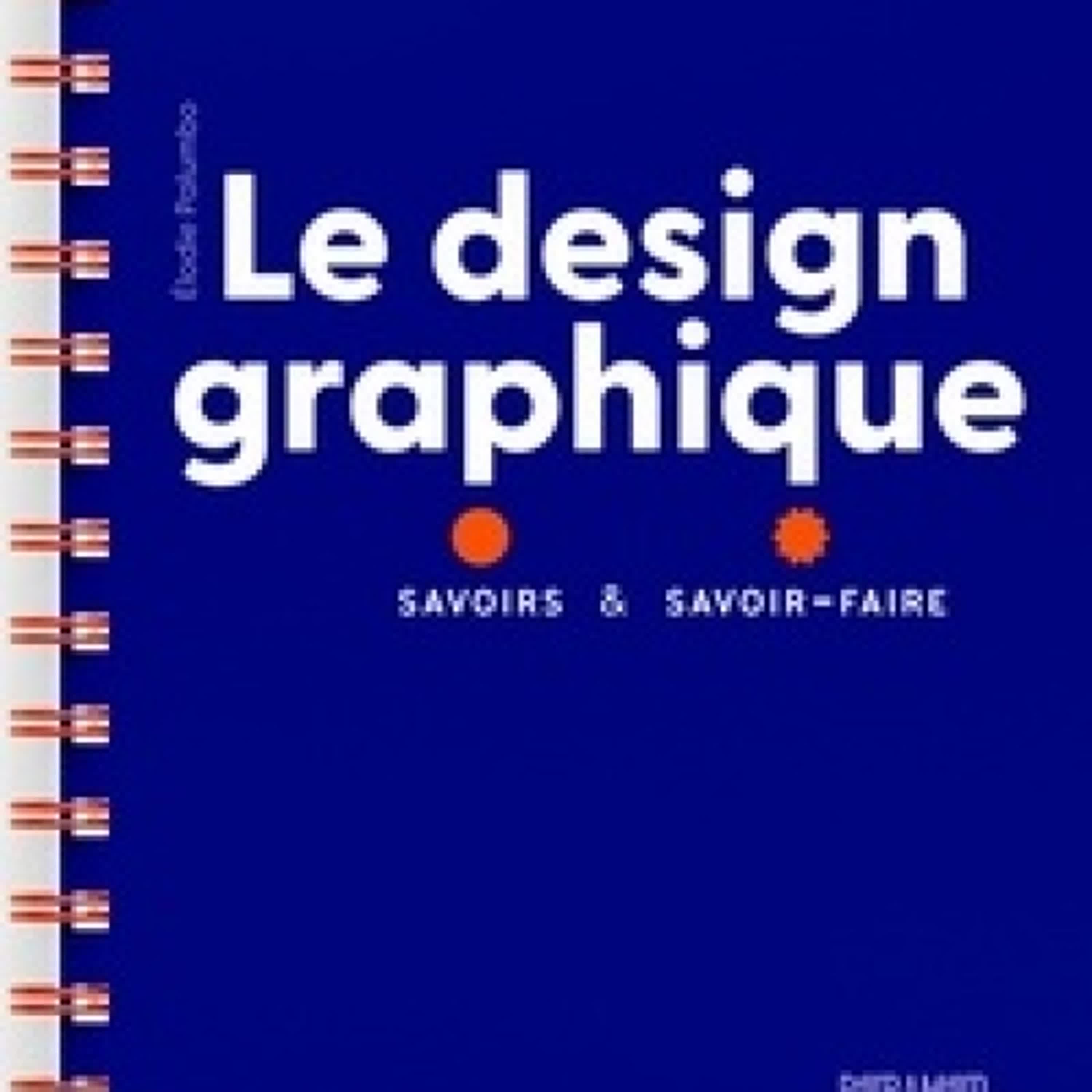 Lecture en ligne Ebook Le design graphique  - Savoirs & savoir-faire