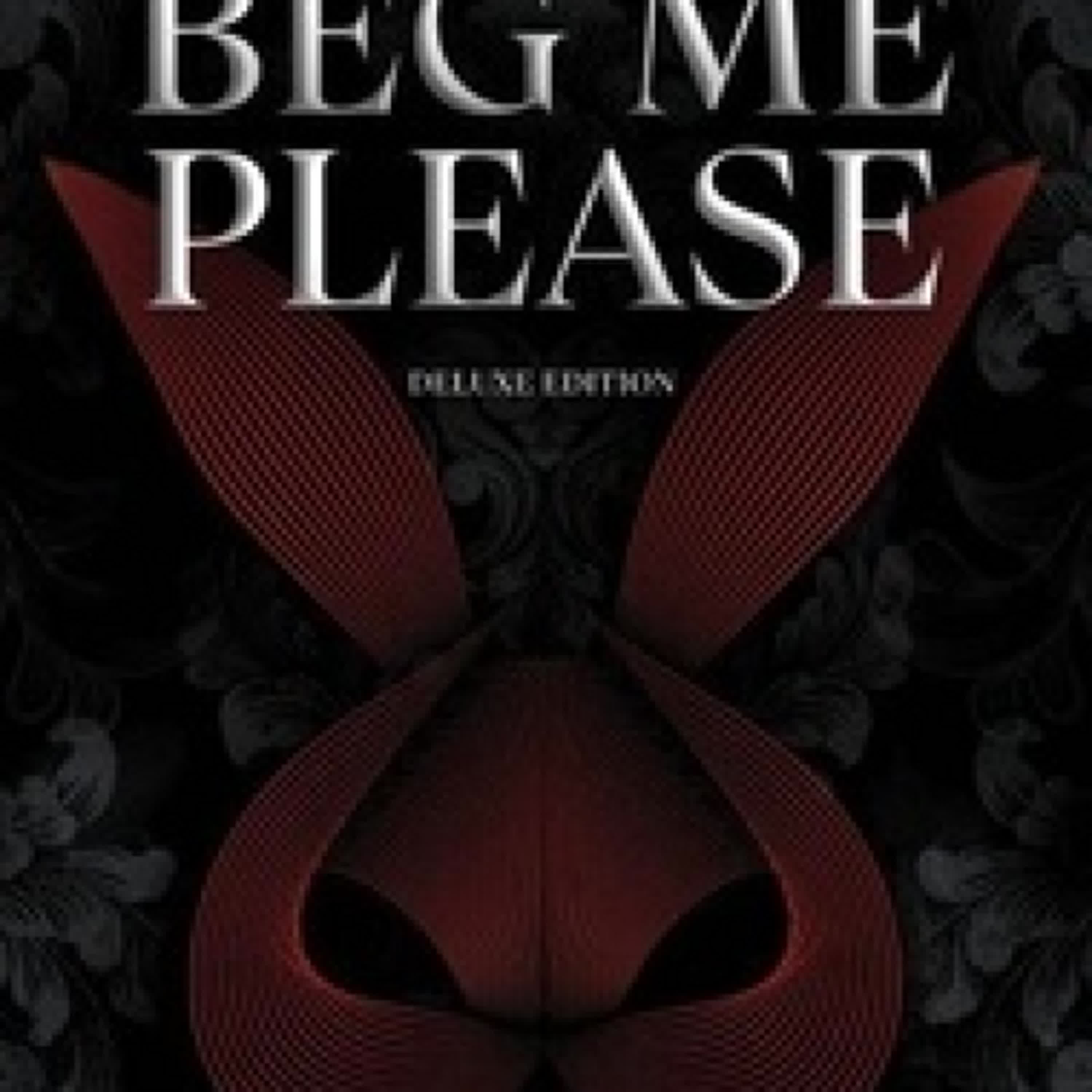 Lecture en ligne Ebook Beg Me Please (Deluxe Edition) - Queens & Knights, #1
