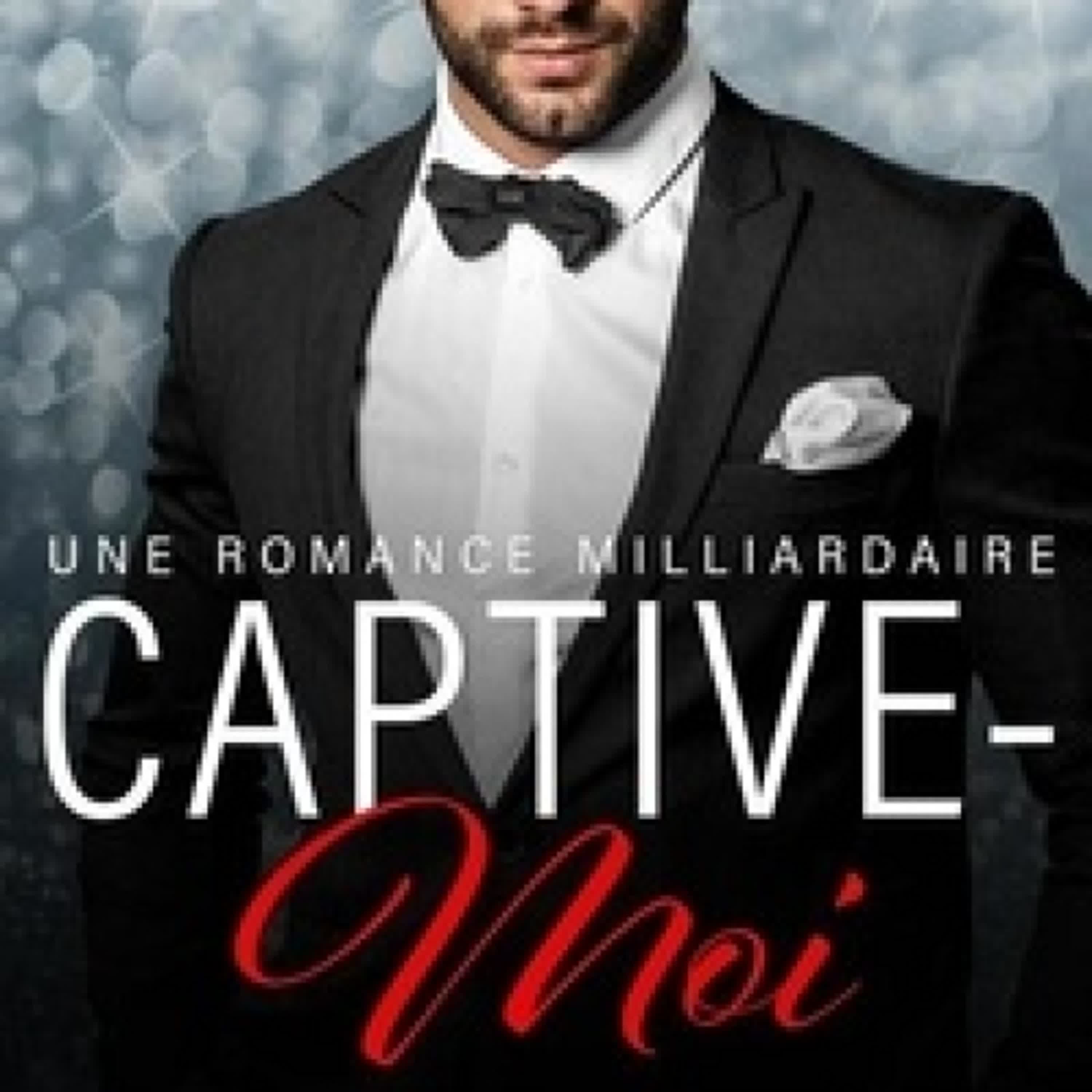 [Pdf/ePub] Captive-Moi: Une Romance Milliardaire - Captive-Moi, #9 par Christina Ross téléchargement ebook
