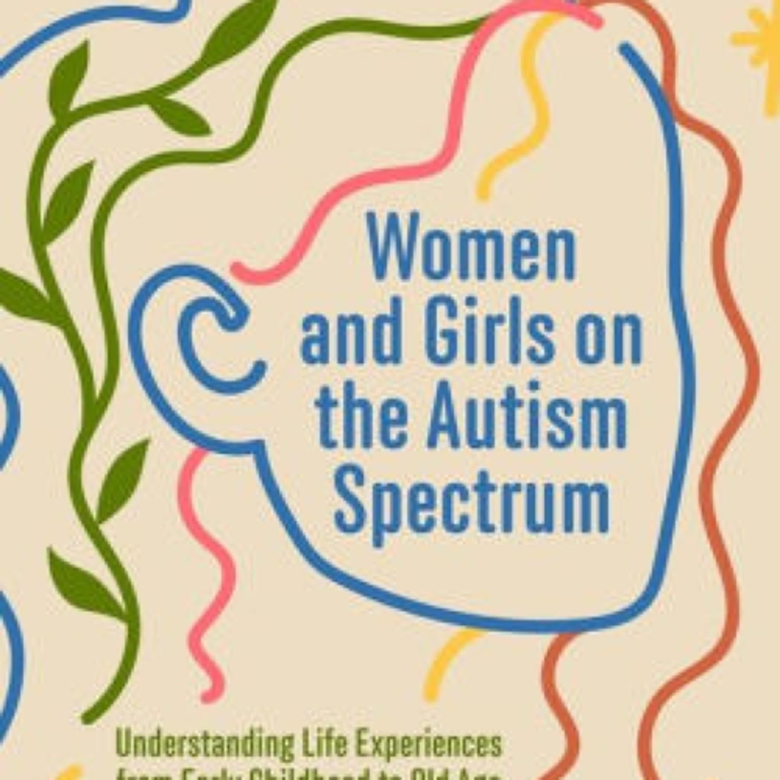 Download PDF Women and Girls on the Autism Spectrum, Second Edition: Understanding Life Experiences from Early Childhood to Old Age by Sarah Hendrickx, Judith Gould, Jess Hendrickx