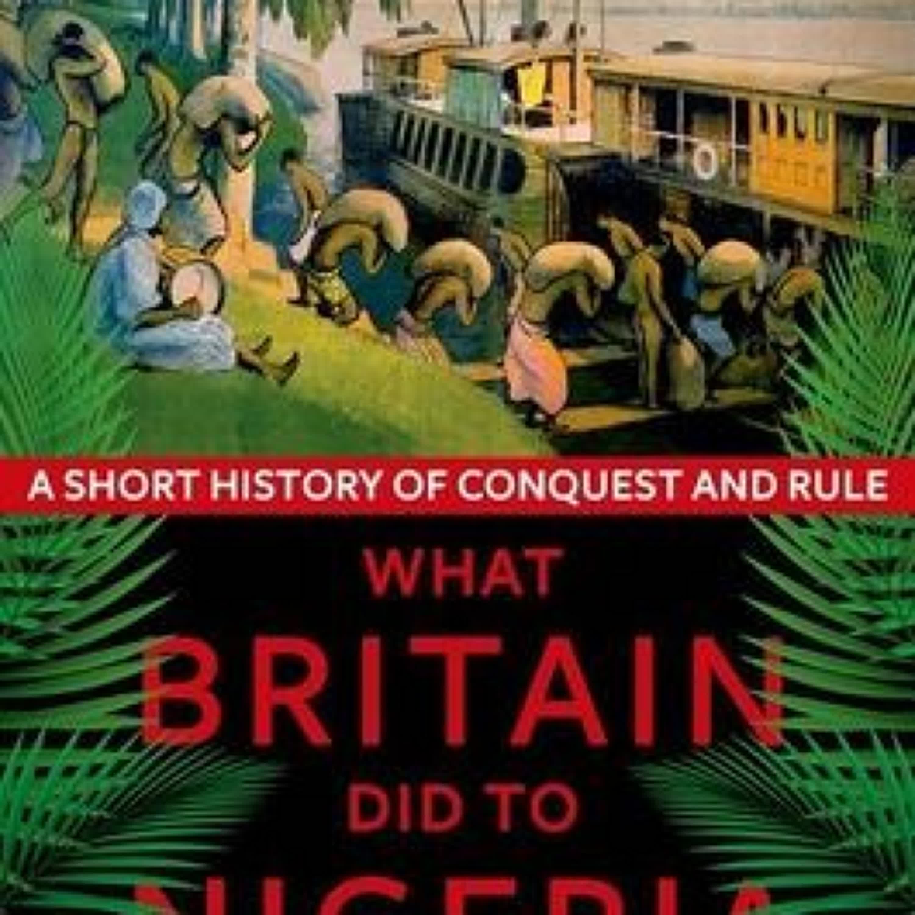 {pdf download} What Britain Did to Nigeria: A Short History of Conquest and Rule by Max Siollun
