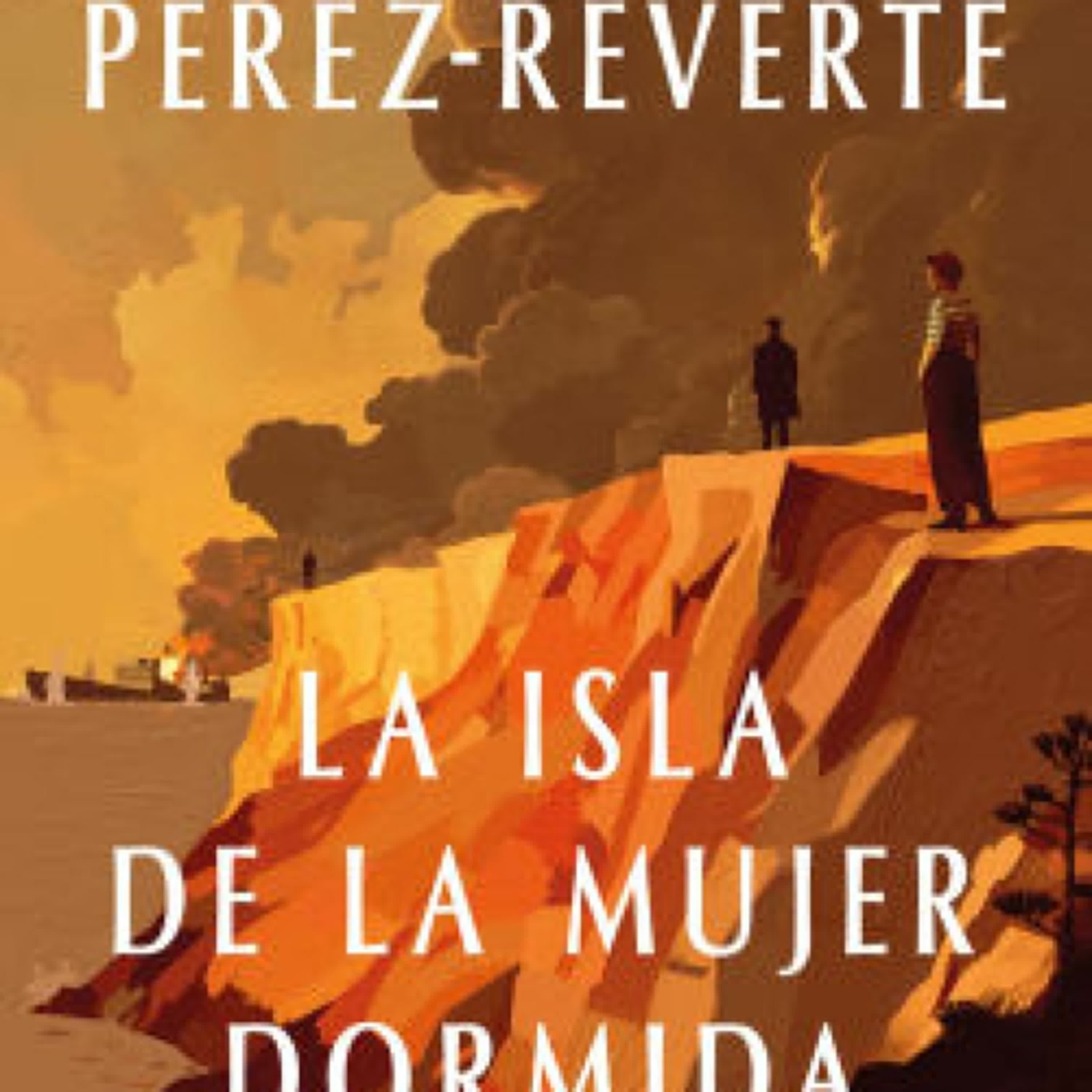 Read [pdf]> La isla de la mujer dormida / Island of the Sleeping Woman by Arturo Pérez-Reverte
