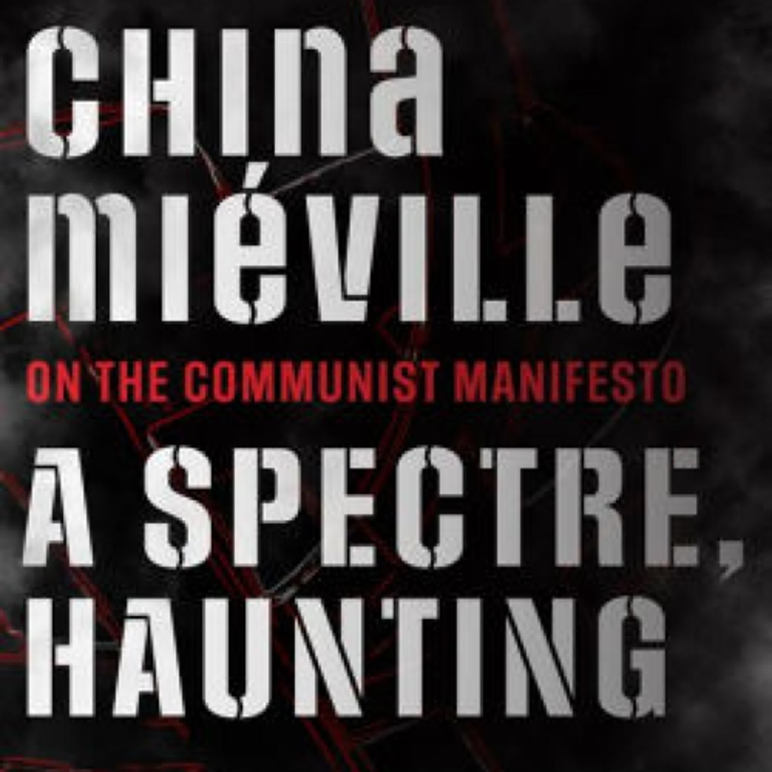 [download pdf] A Spectre, Haunting: On the Communist Manifesto by China Mieville