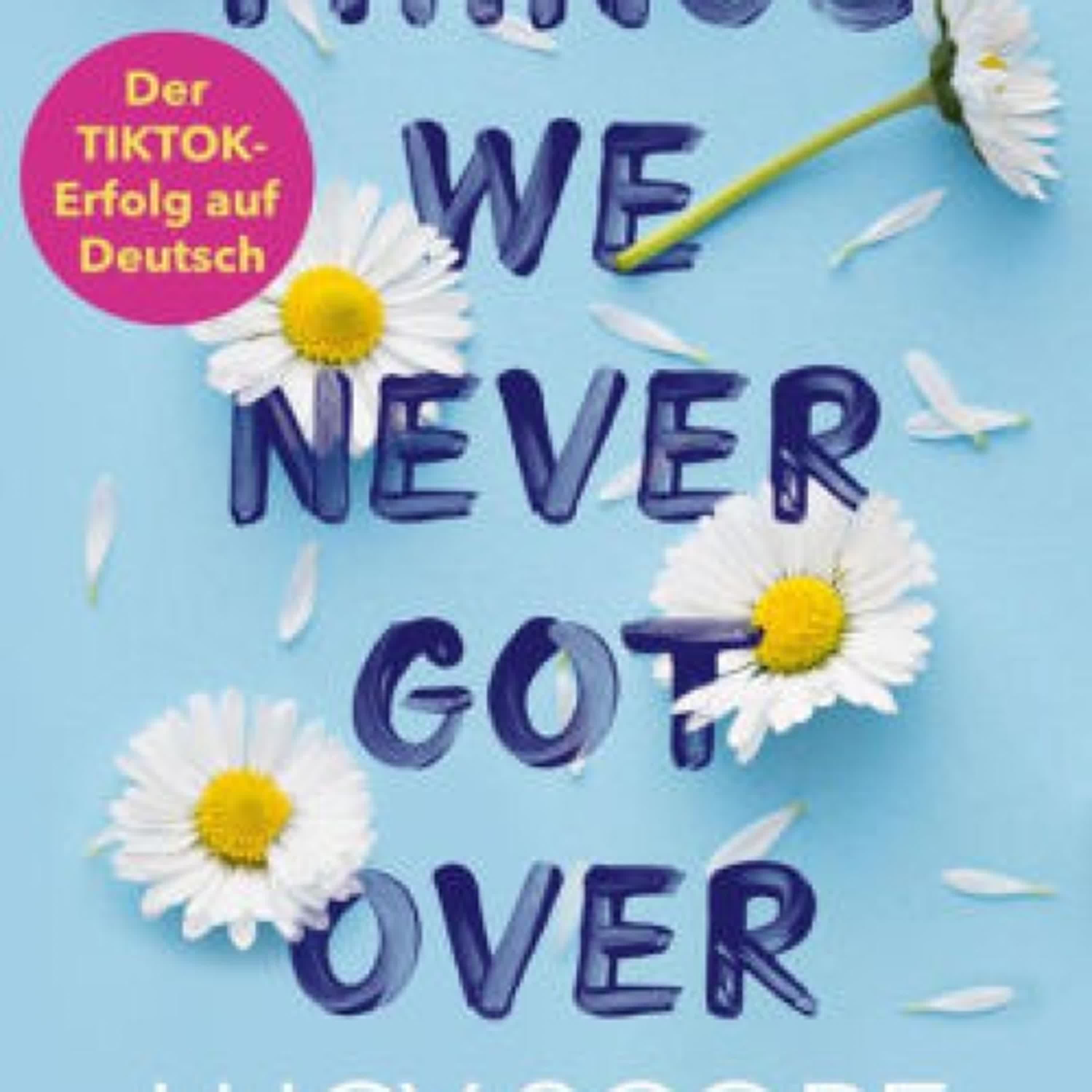{epub download} Things We Never Got Over: Roman Die TikTok-Sensation endlich auf Deutsch! by Lucy Score, Dorothee Witzemann
