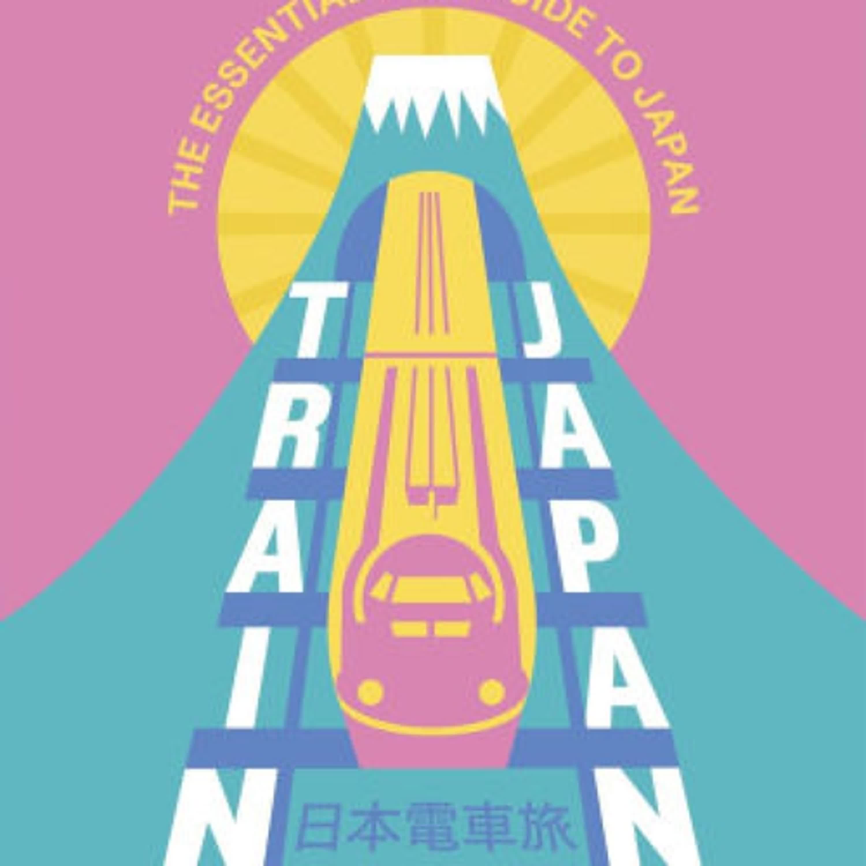 Online Read Ebook Train Japan: The Essential Rail Guide to Japan by Steve Wide, Michelle Mackintosh