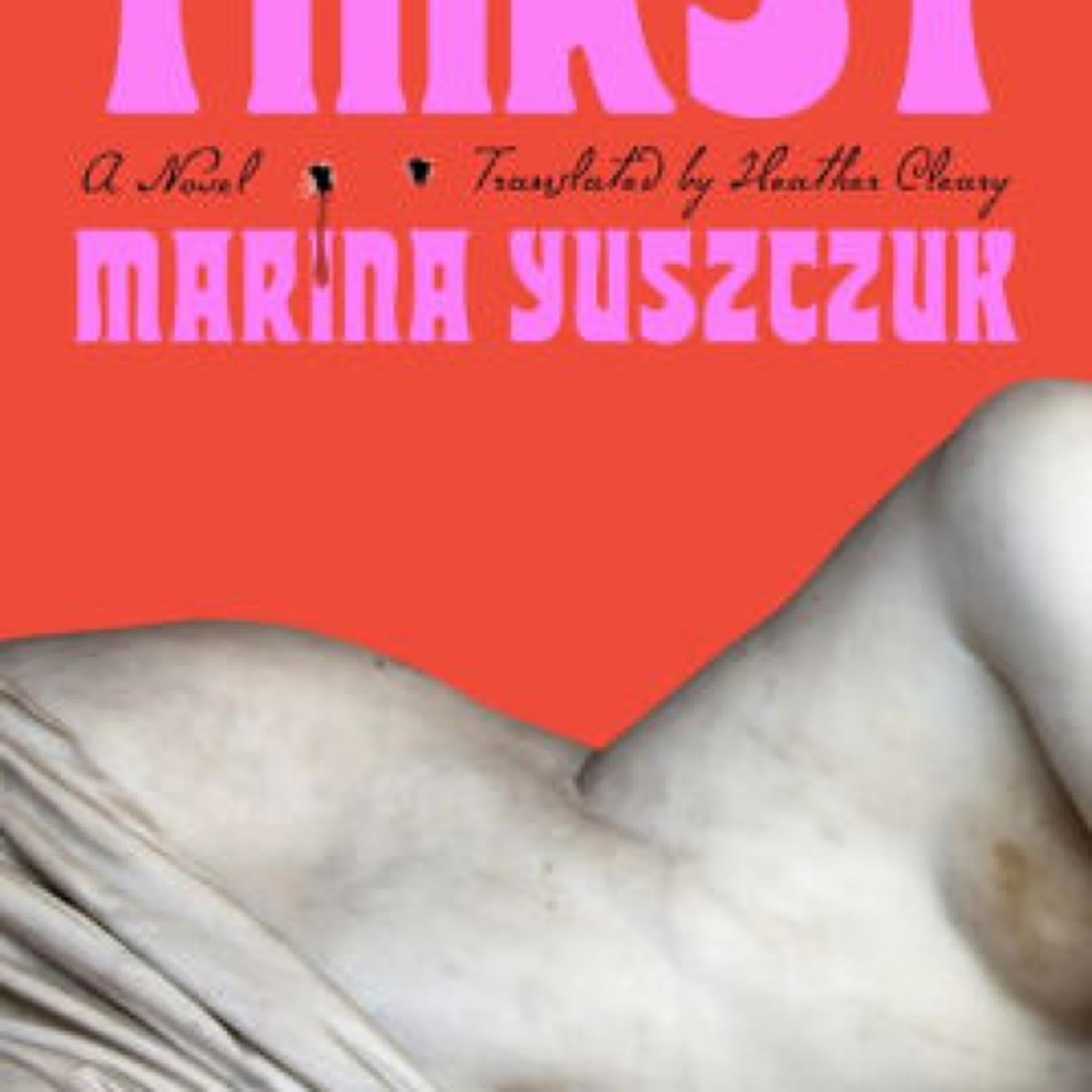 [Pdf/ePub] Thirst: A Novel by Marina Yuszczuk, Heather Cleary download ebook
