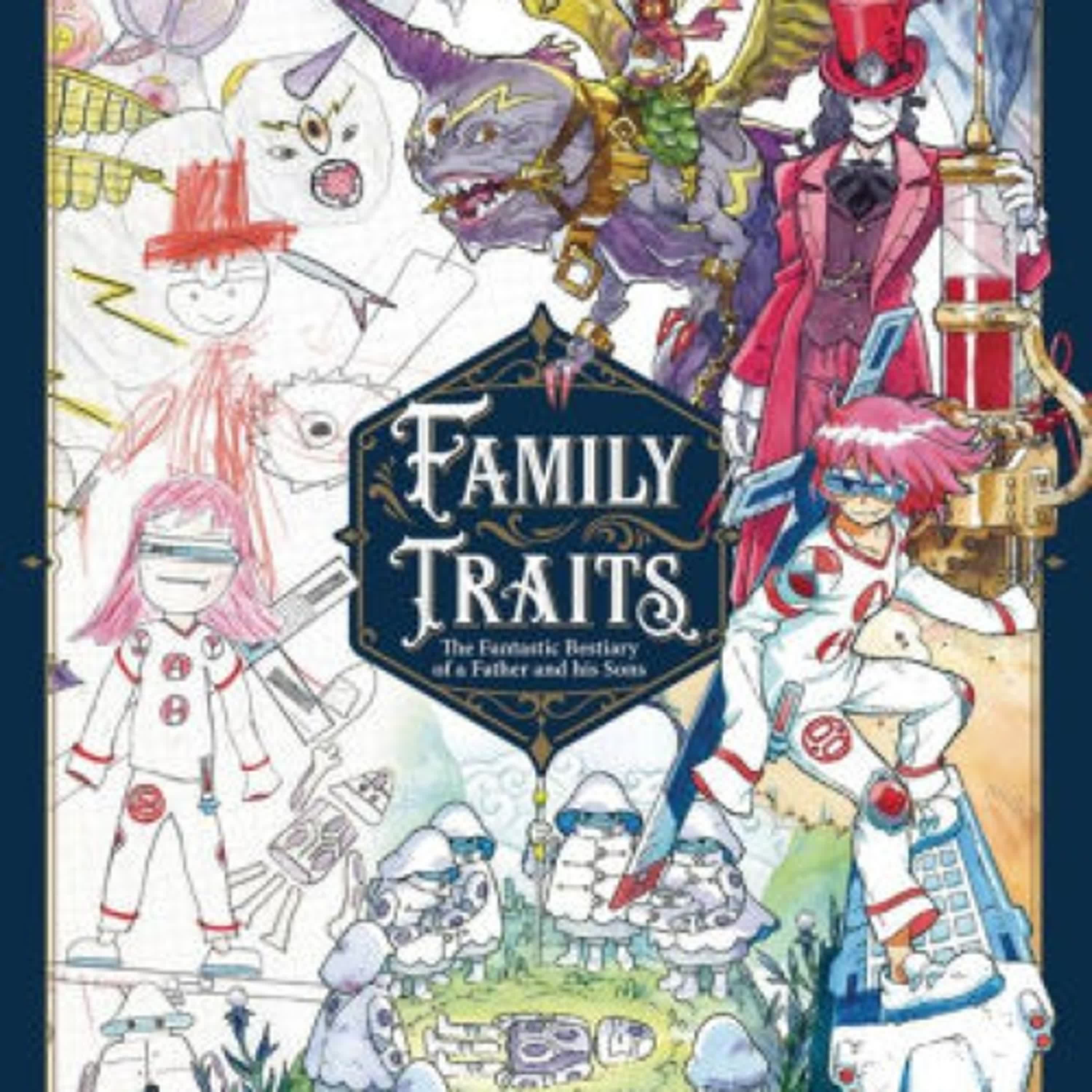 [PDF/Kindle] Family Traits: The Fantastic Bestiary of a Father and his Sons by Thomas Romain, Itsuki Romain, Ryunosuke Romain