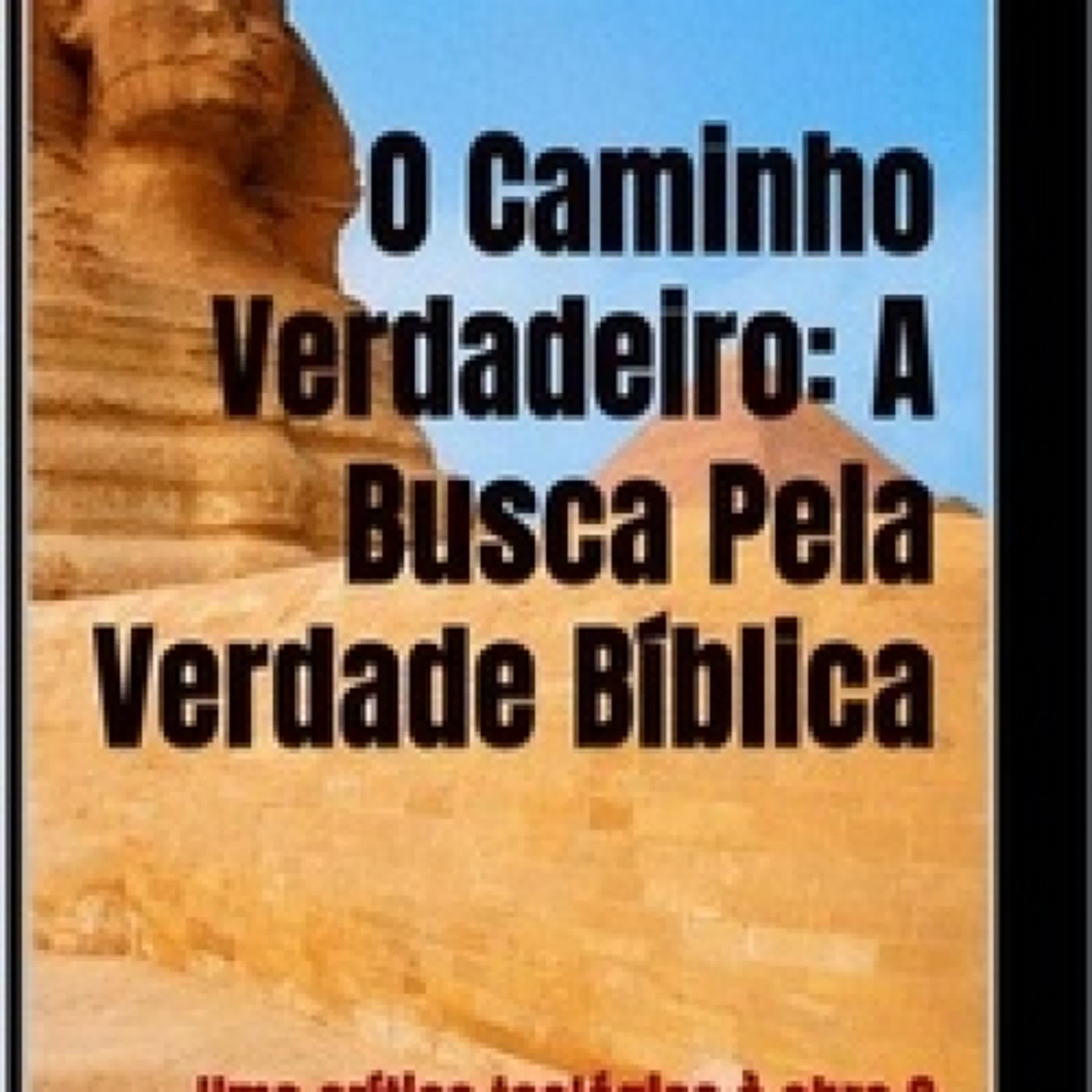 {téléchargement epub} O Caminho Verdadeiro: A Busca pela Verdade Bíblica - FICÇÃO E VERDADES BÍBLICAS, #1