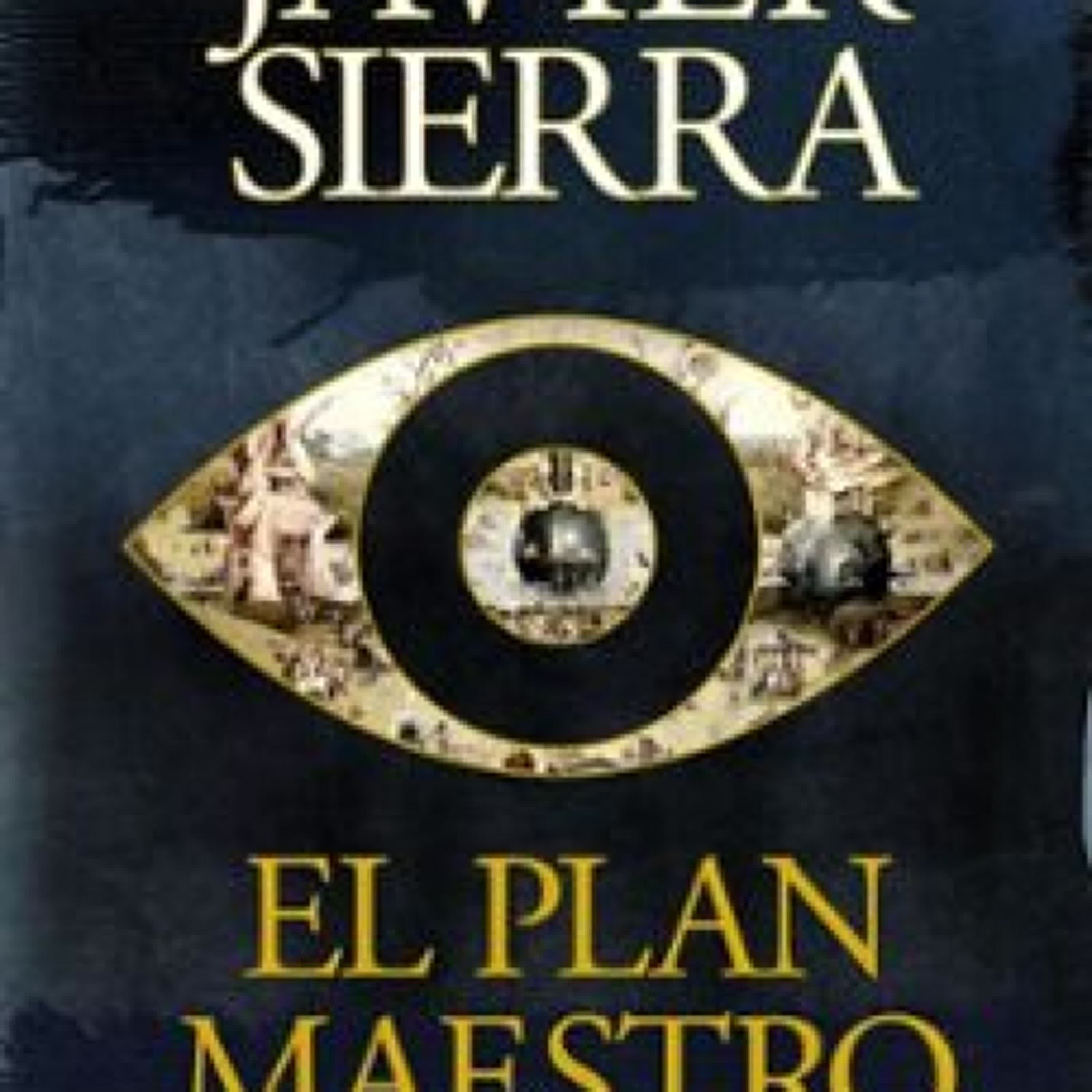 [Pdf/ePub/Mobi] EL PLAN MAESTRO - JAVIER SIERRA descargar ebook gratis
