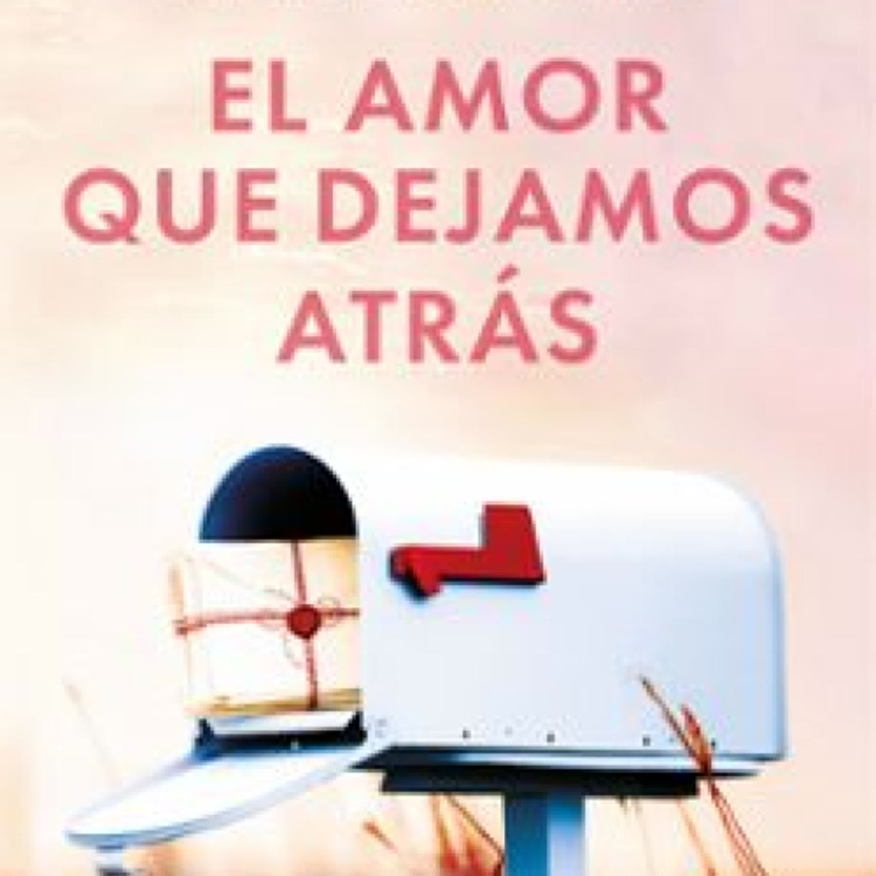 [Descargar pdf] EL AMOR QUE DEJAMOS ATRÁS