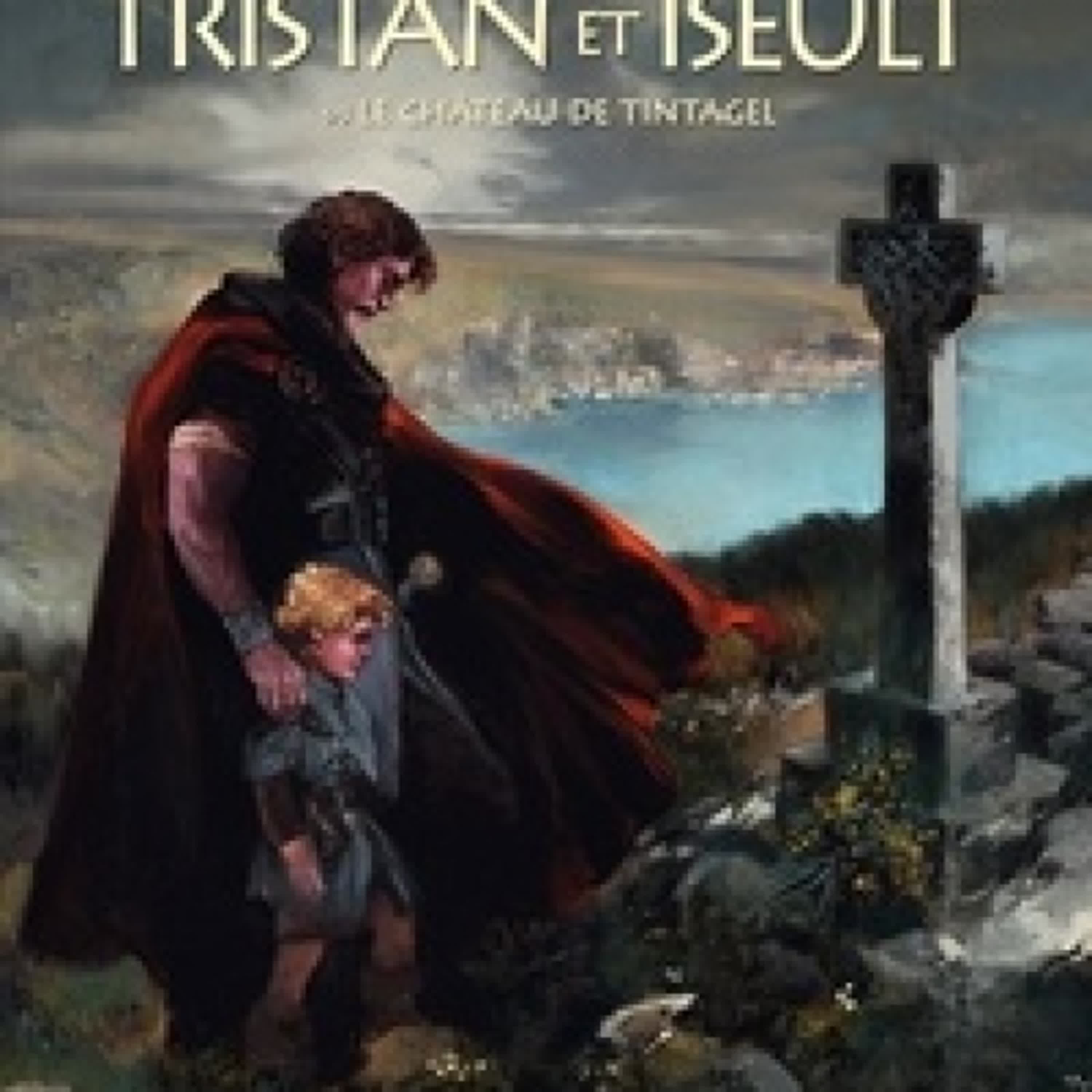 [PDF] Tristan & Iseult - Tome 1 - Le Château de Tintagel par Giuseppe Baiguera, Clotilde Bruneau, Luc Ferry, Didier Poli