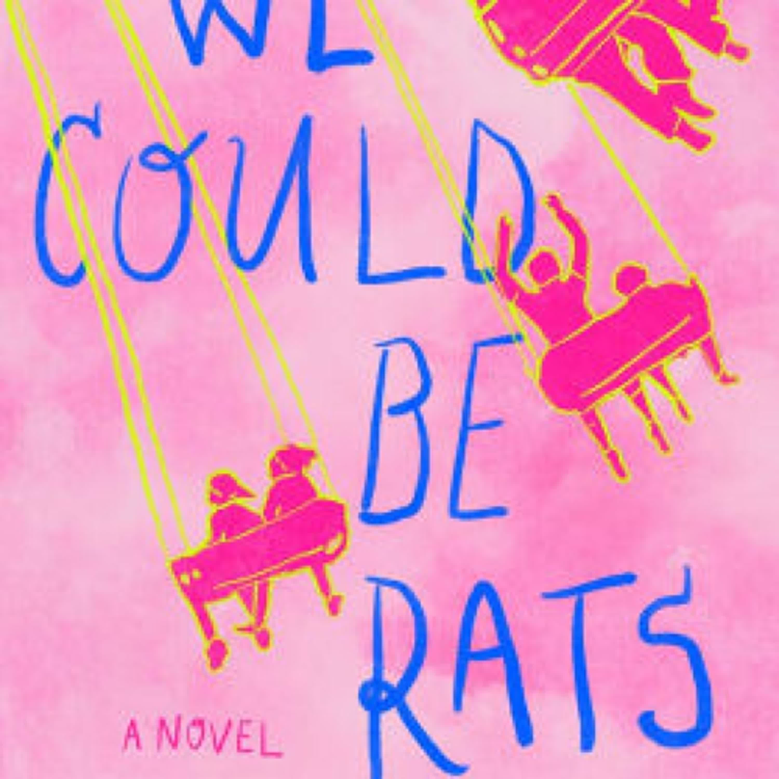 Online Read Ebook We Could Be Rats: A Novel by Emily Austin