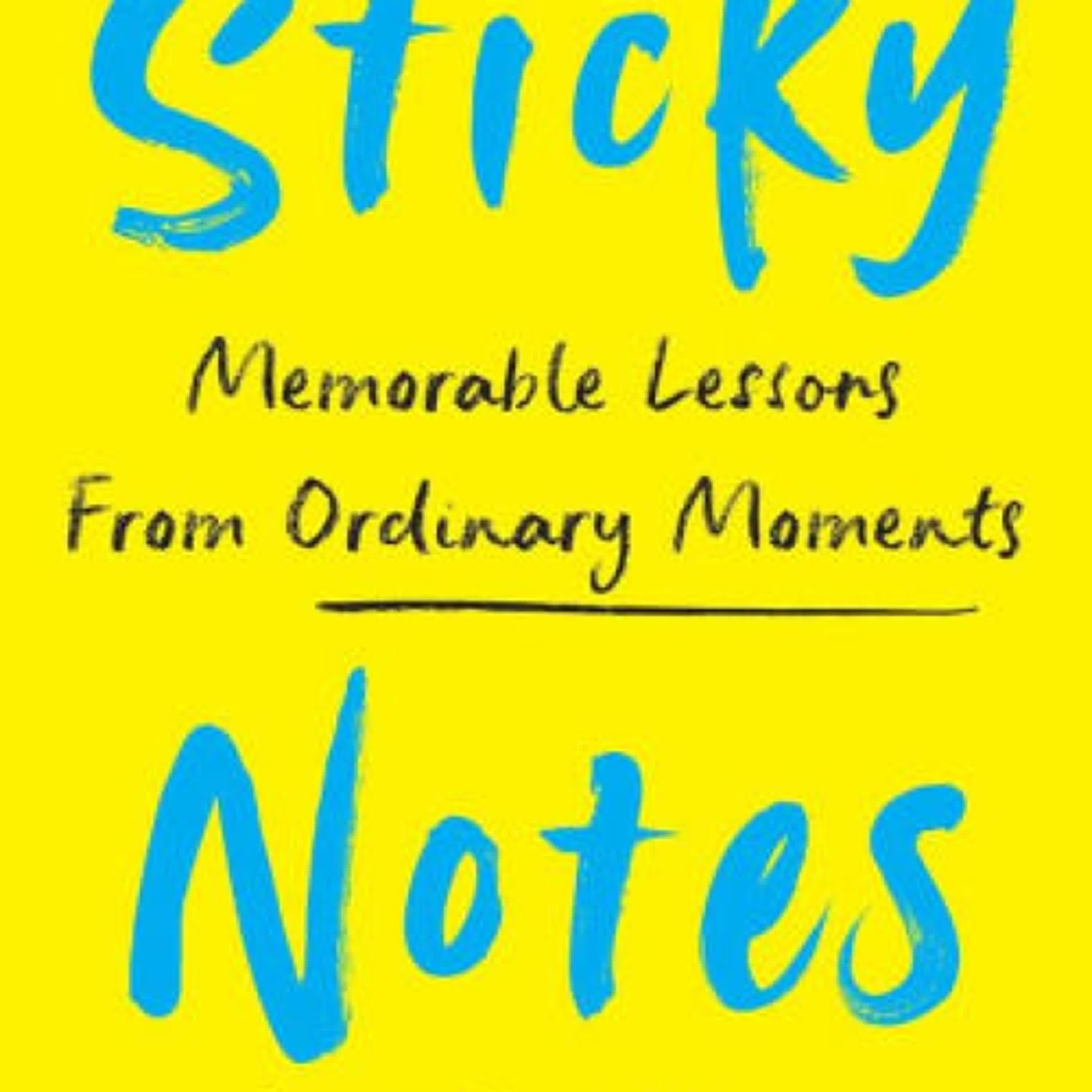 [Pdf/ePub] Sticky Notes: Memorable Lessons from Ordinary Moments by Matthew Eicheldinger download ebook
