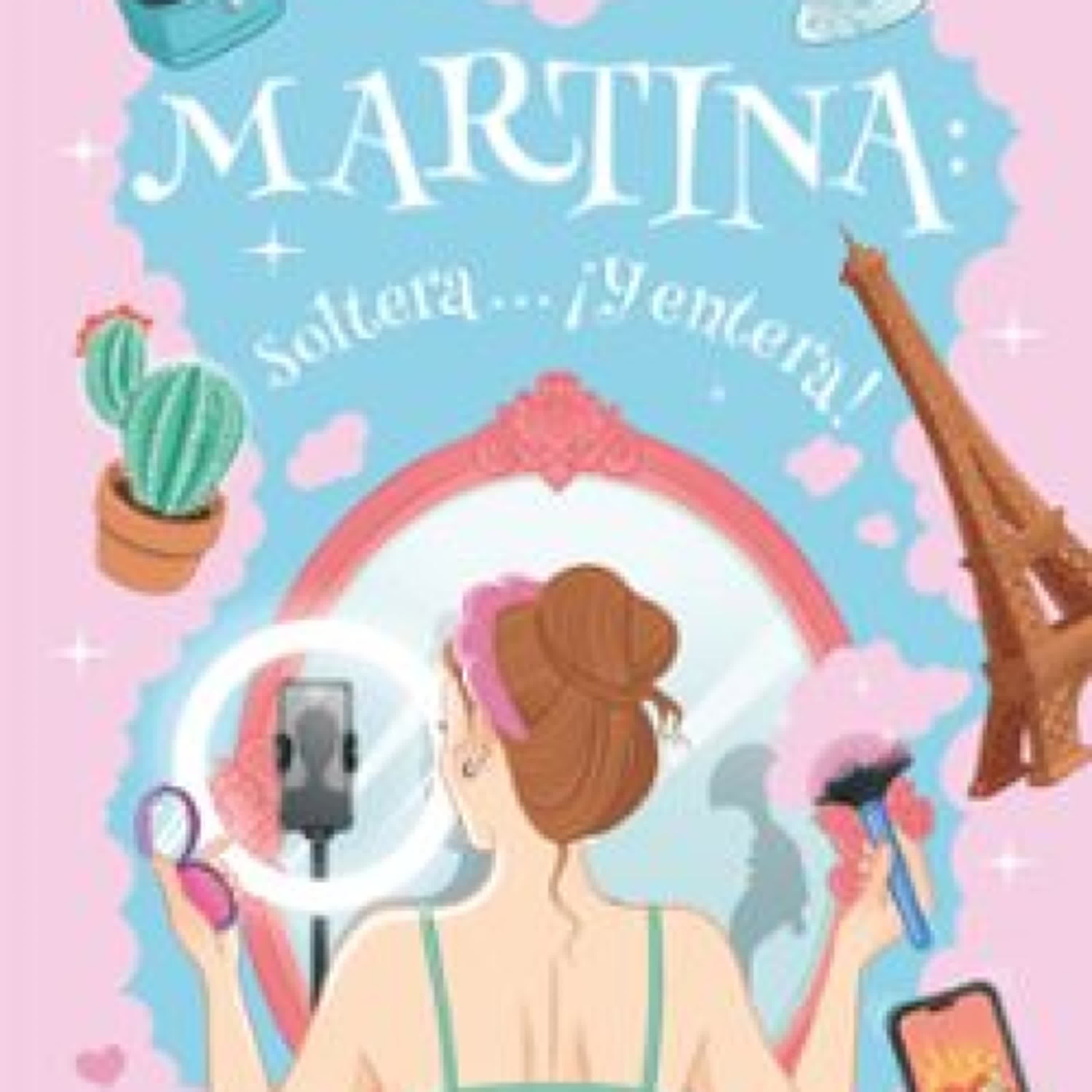 [PDF/Kindle] MARTINA: SOLTERA... ¡Y ENTERA! descargar gratis