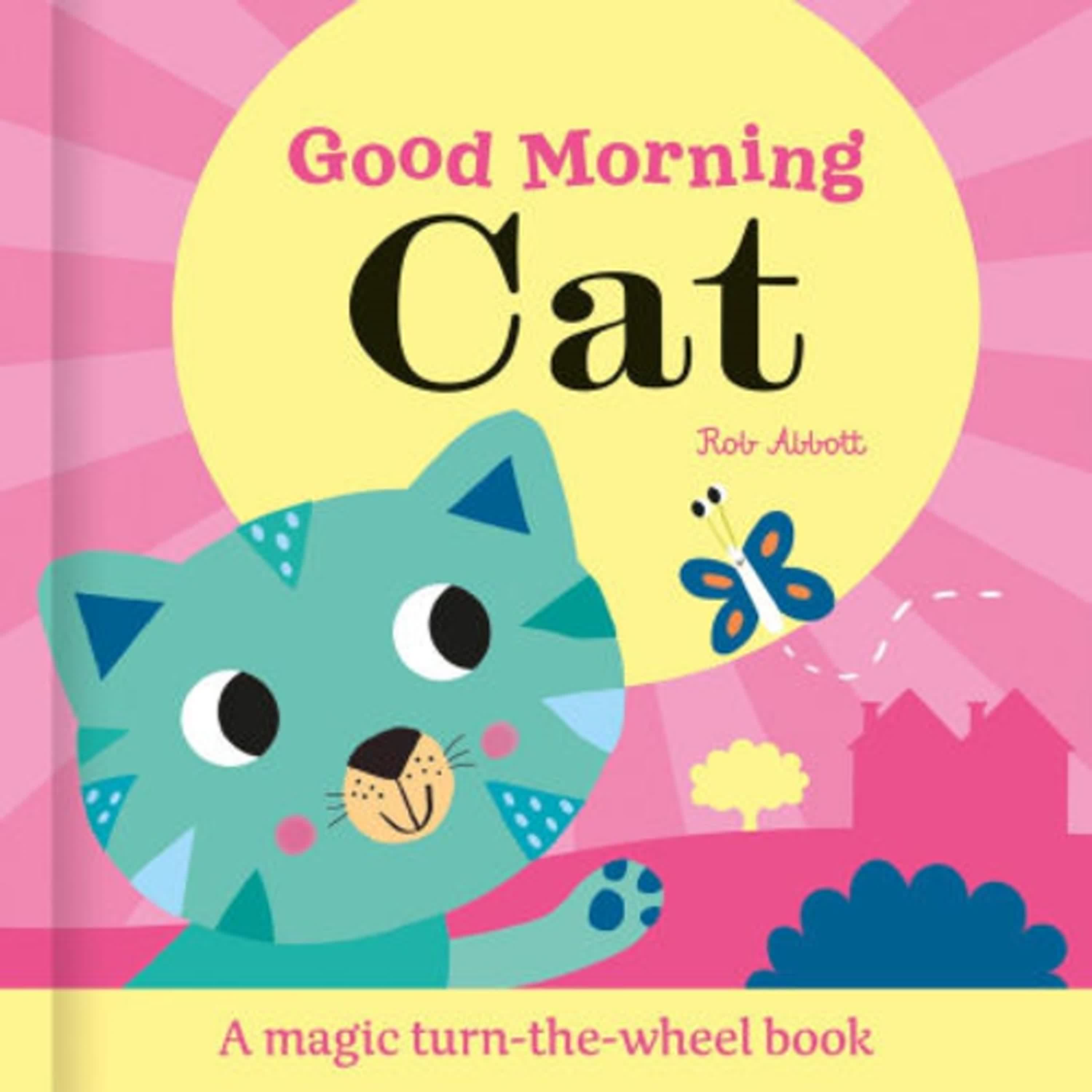 Download Pdf Good Morning Cat by Rob Abbott, Katie Saunders