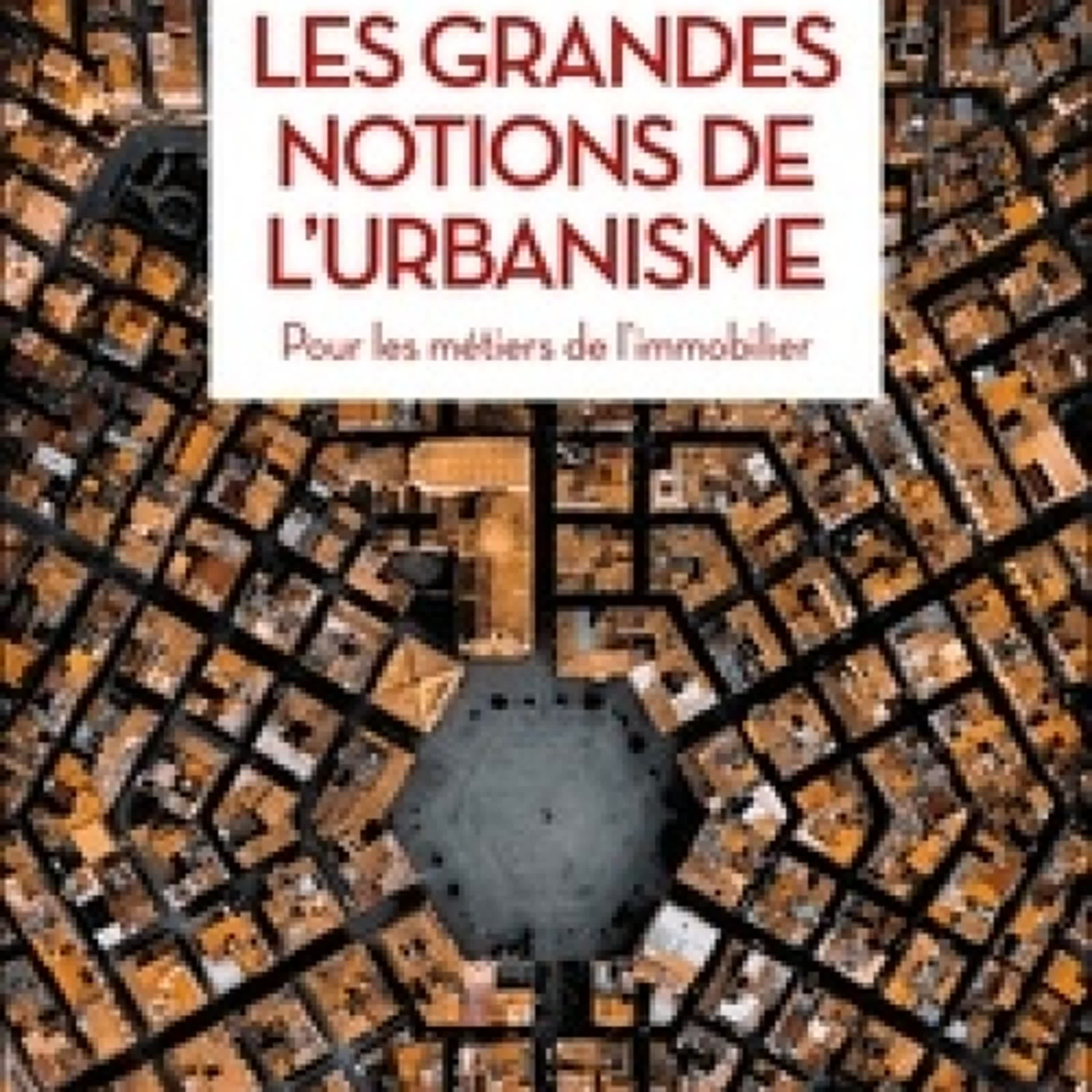 [télécharger pdf] Les grandes notions de l'urbanisme - Pour les métiers de l'immobilier