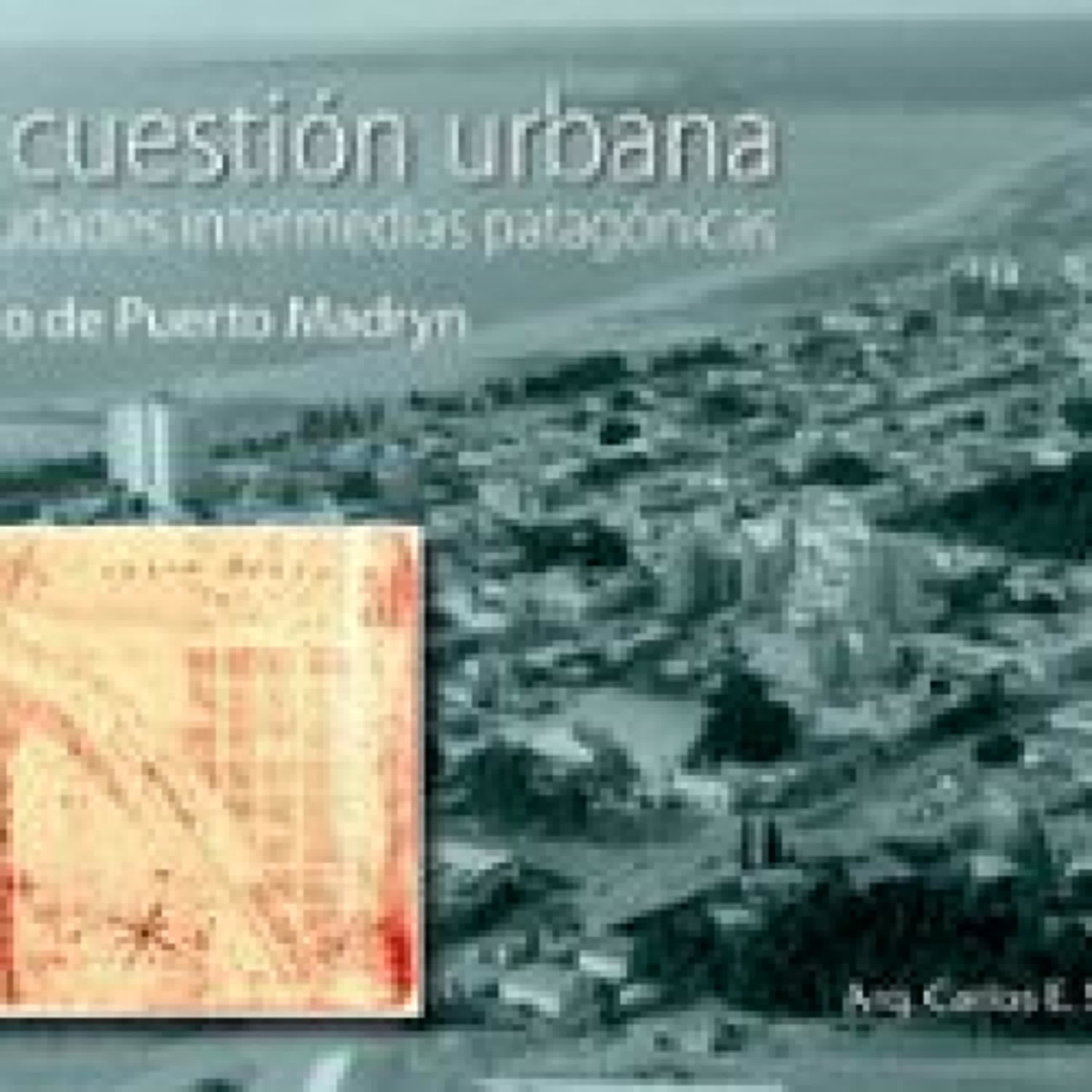 Descargar ebook LA CUESTIÓN URBANA EN CIUDADES INTERMEDIAS PATAGÓNICAS. EL CASO PUERTO MADRYN | Descarga Libros Gratis (PDF - EPUB)