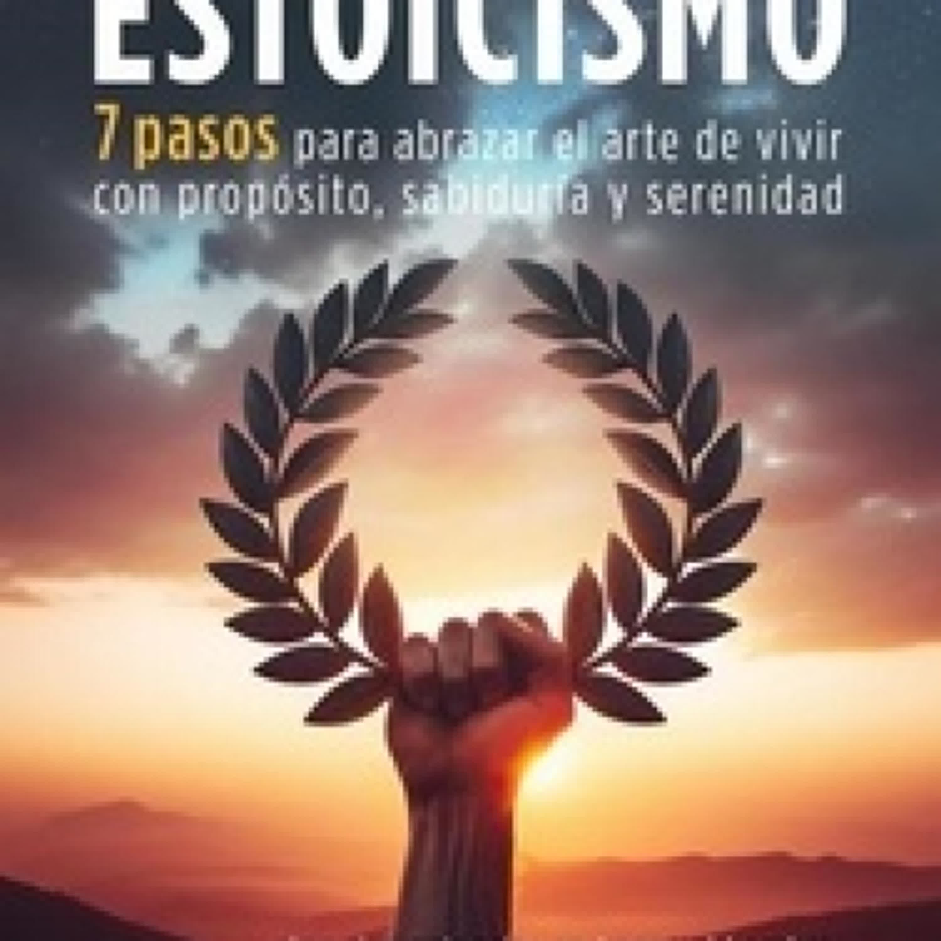 [PDF] El poder del estoicismo: 7 pasos para abrazar el arte de vivir con propósito, sabiduría y serenidad - Desarrollo personal y autoayuda par Daniel J. Martin