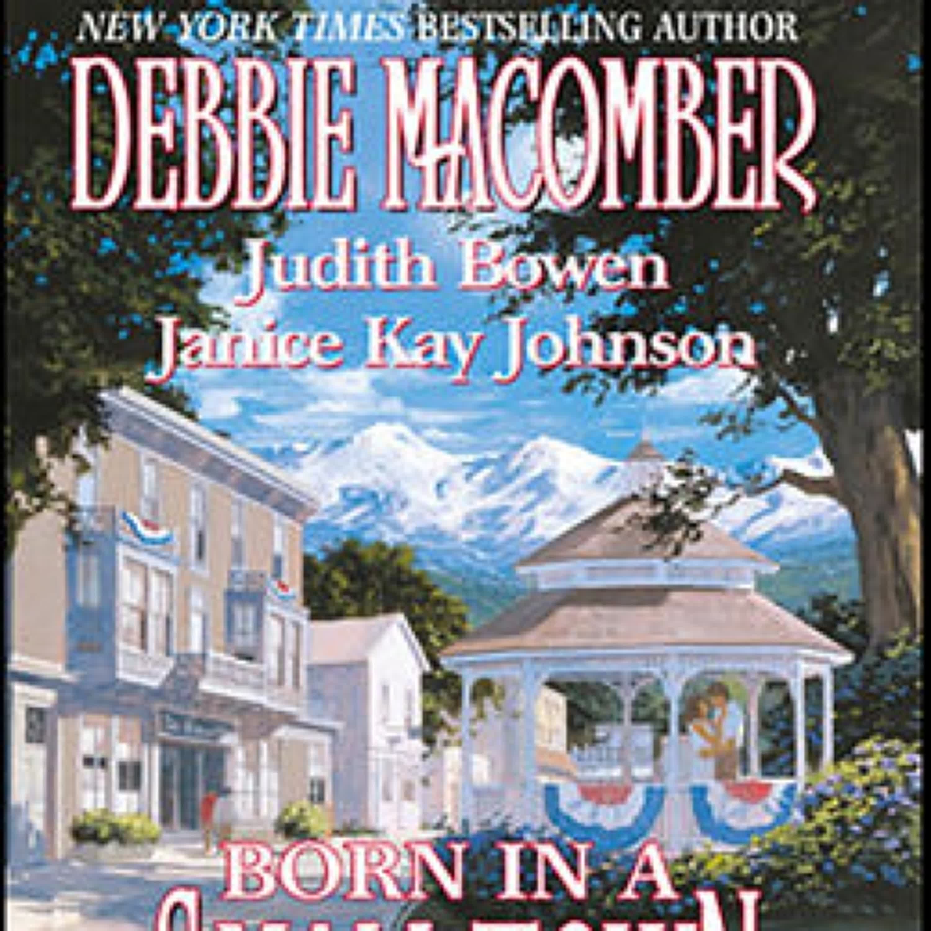 Read [pdf]> Born in a Small Town by Debbie Macomber, Judith Bowen, Janice Kay Johnson