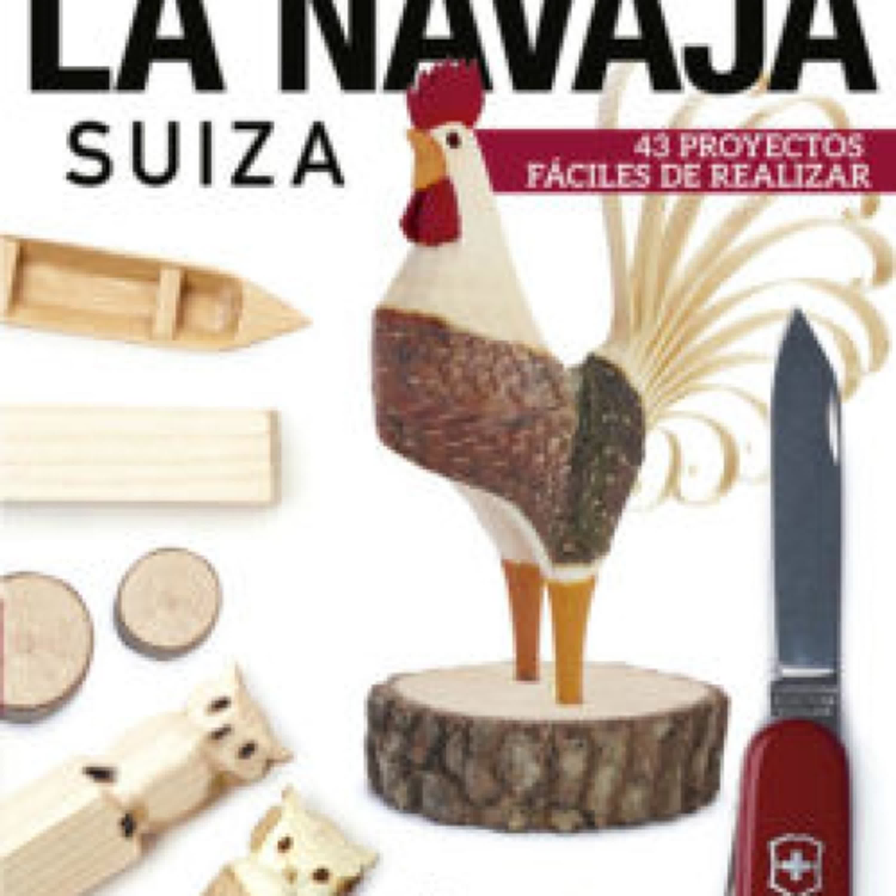 TALLA EN MADERA CON LA NAVAJA SUIZA VICTORINOX: 43 PROYECTOS FACILES DE REALIZAR CHRIS LUBKEMANN ePub gratis