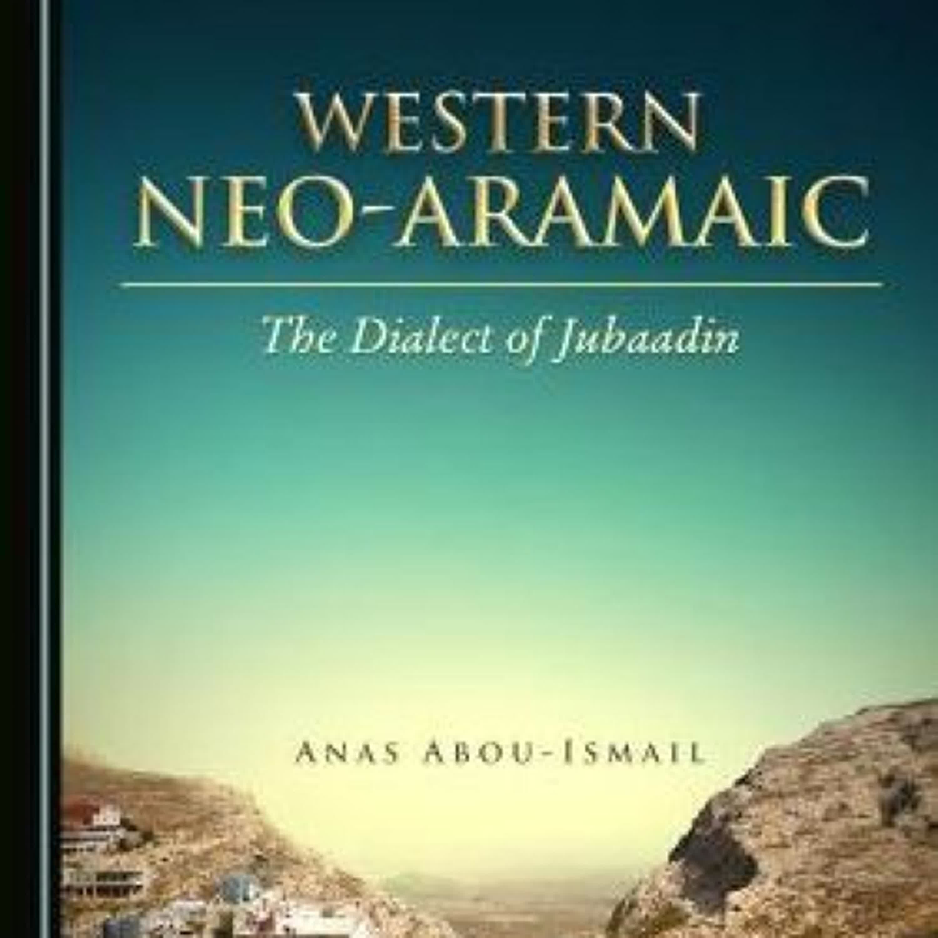 Download Pdf Western Neo-Aramaic: The Dialect of Jubaadin by Anas Abou-Ismail