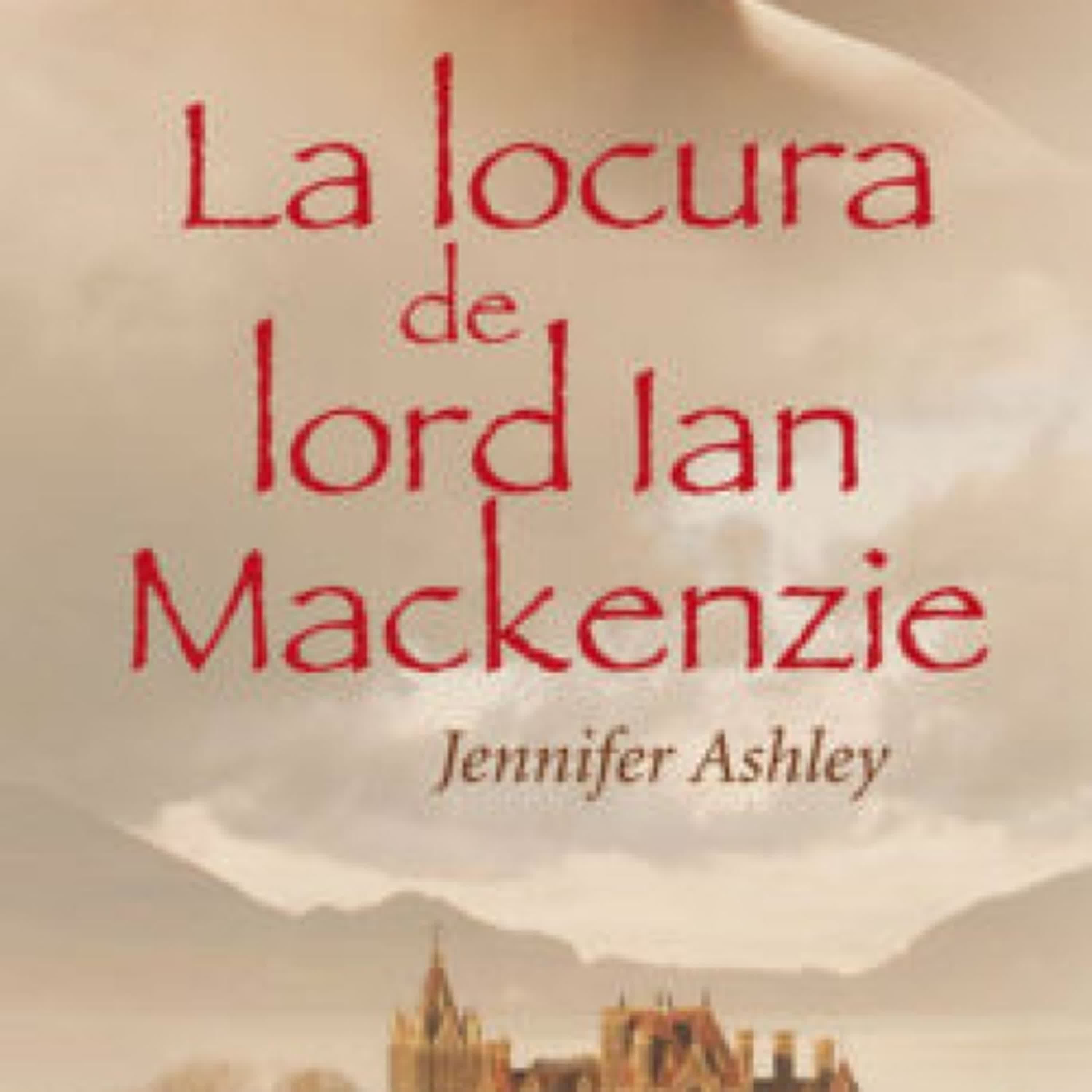LA LOCURA DE LORD IAN MACKENZIE leer epub JENNIFER ASHLEY