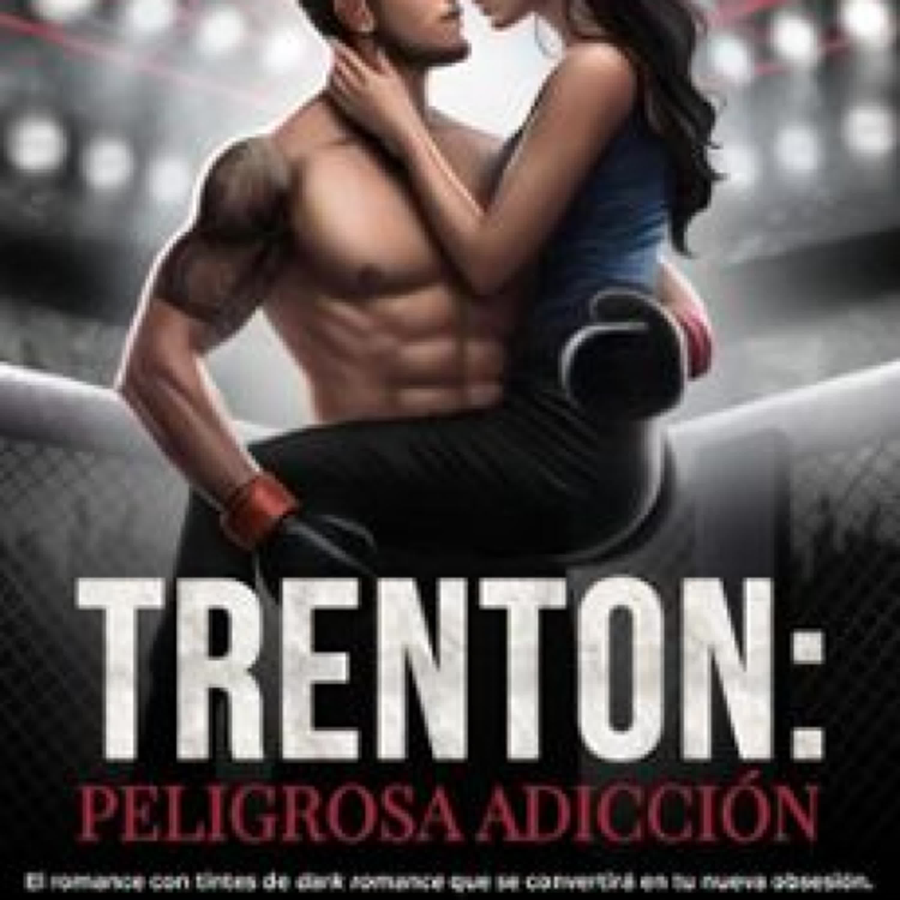 TRENTON: PELIGROSA ADICCIÓN EBOOK | LENA SALVATORE | Descargar libro PDF EPUB