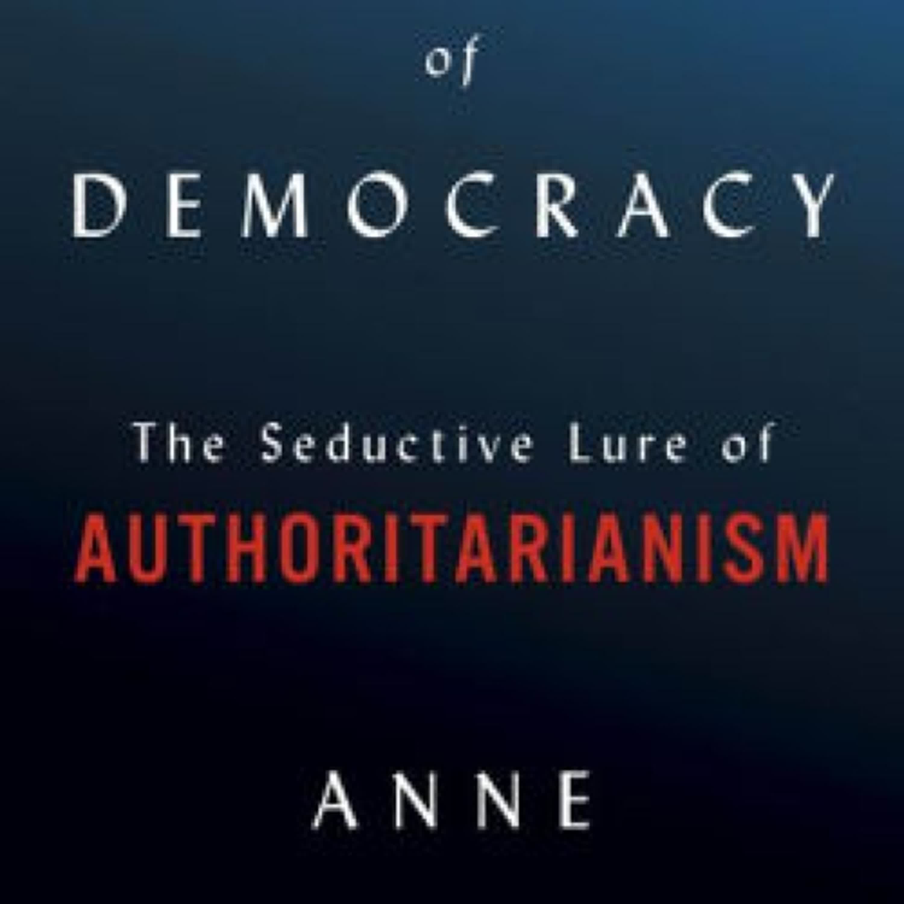 PDF [Download] Twilight of Democracy: The Seductive Lure of Authoritarianism by Anne Applebaum