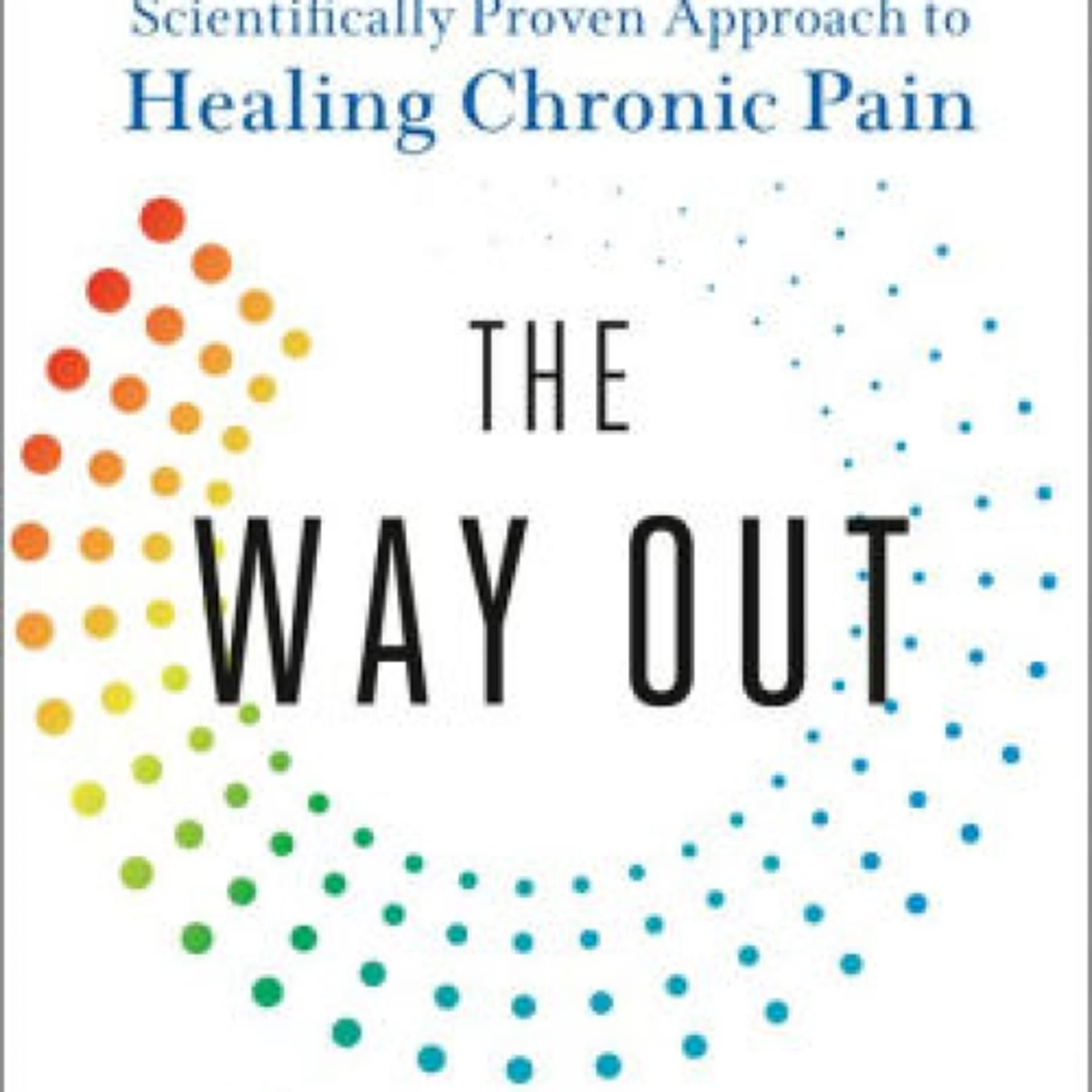 PDF [Download] The Way Out: A Revolutionary, Scientifically Proven Approach to Healing Chronic Pain by Alan Gordon, Alon Ziv