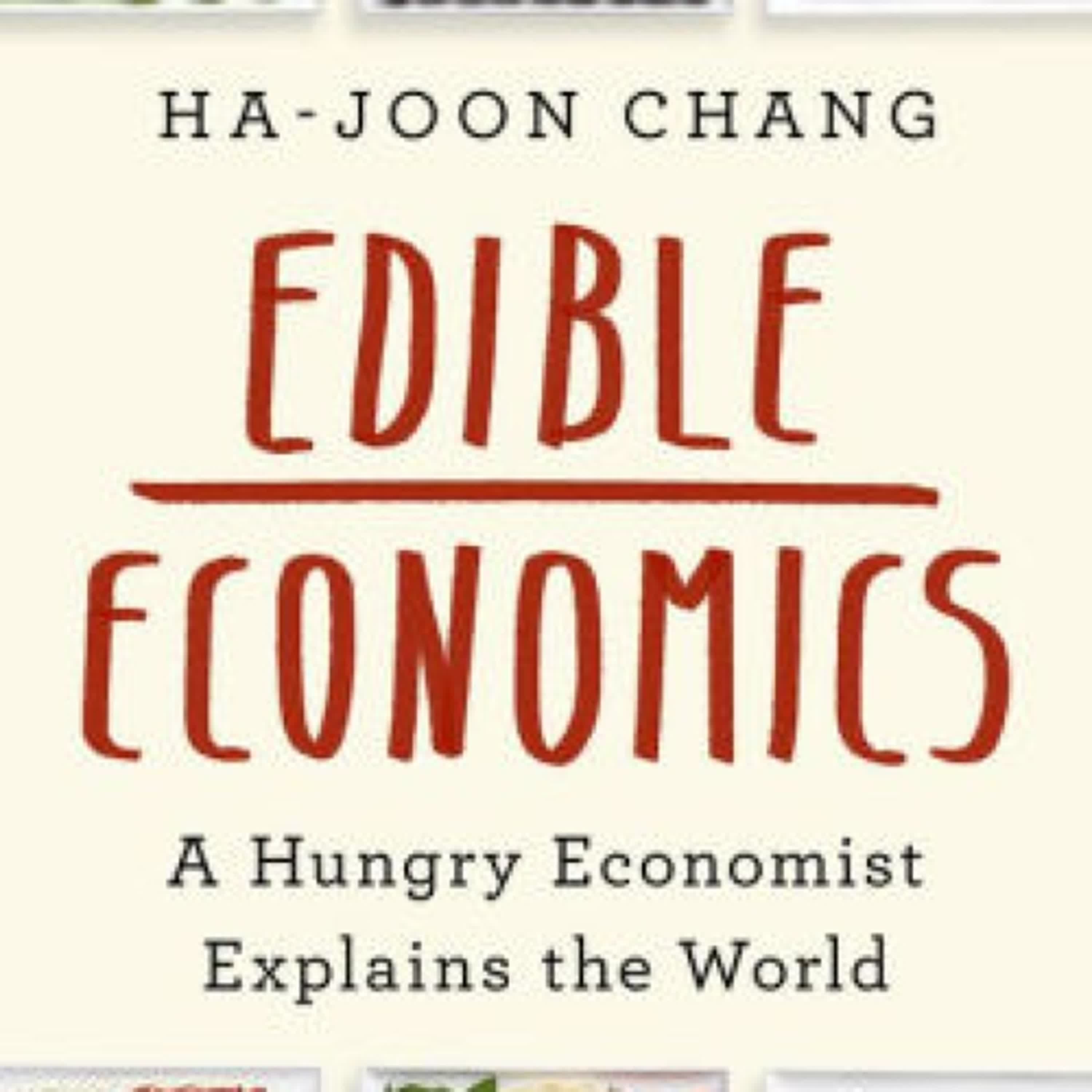 PDF [DOWNLOAD] Edible Economics: A Hungry Economist Explains the World by Ha-Joon Chang on Iphone