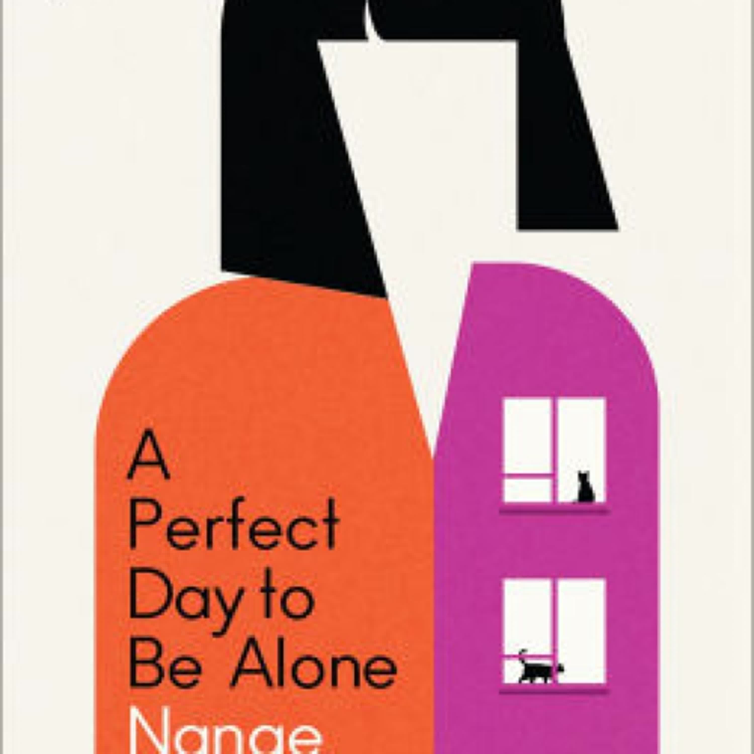 Online Read Ebook A Perfect Day to Be Alone: A Novel by Nanae Aoyama, Jesse Kirkwood