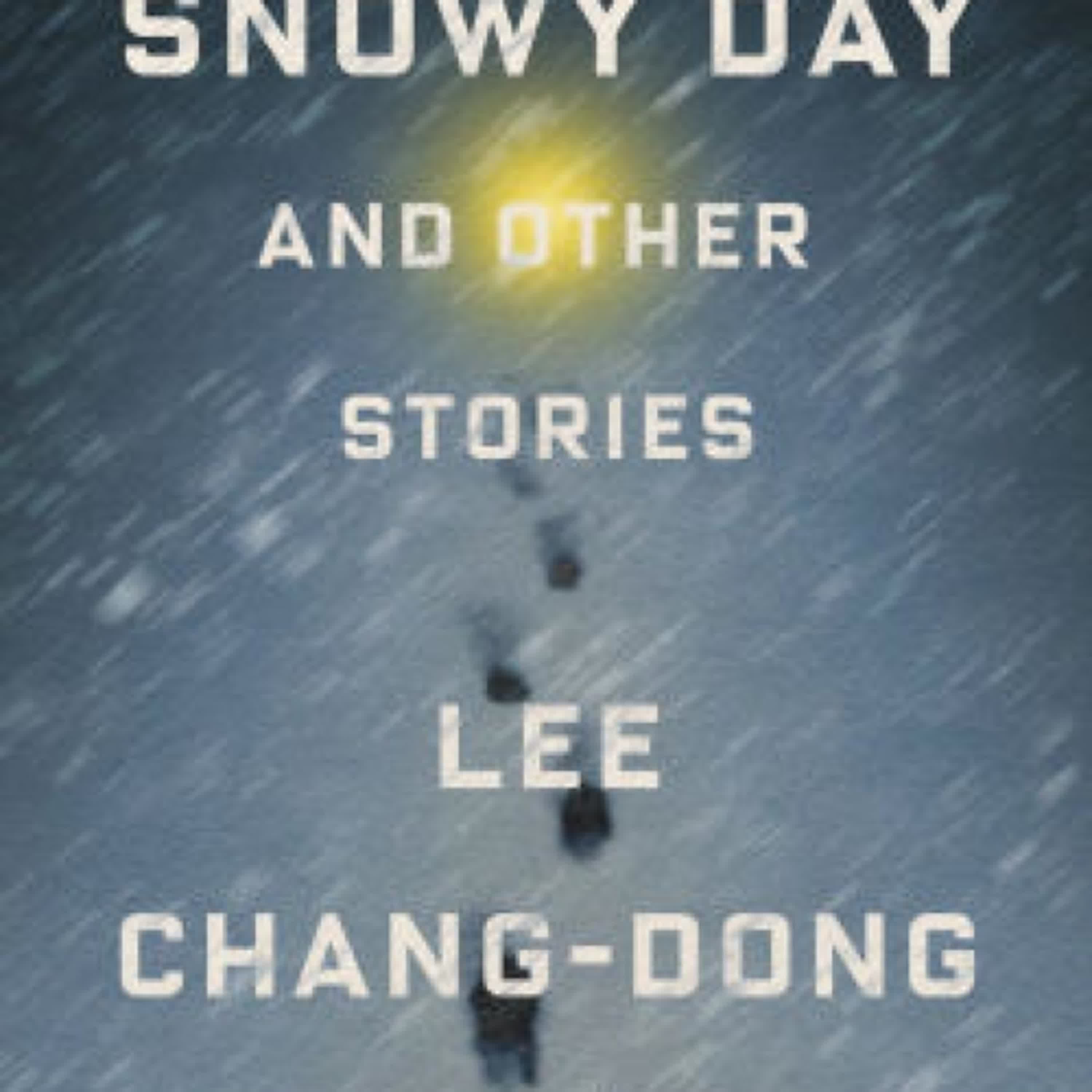 [PDF/Kindle] Snowy Day and Other Stories by Lee Chang-dong, Yoosup Chang, Heinz Insu Fenkl