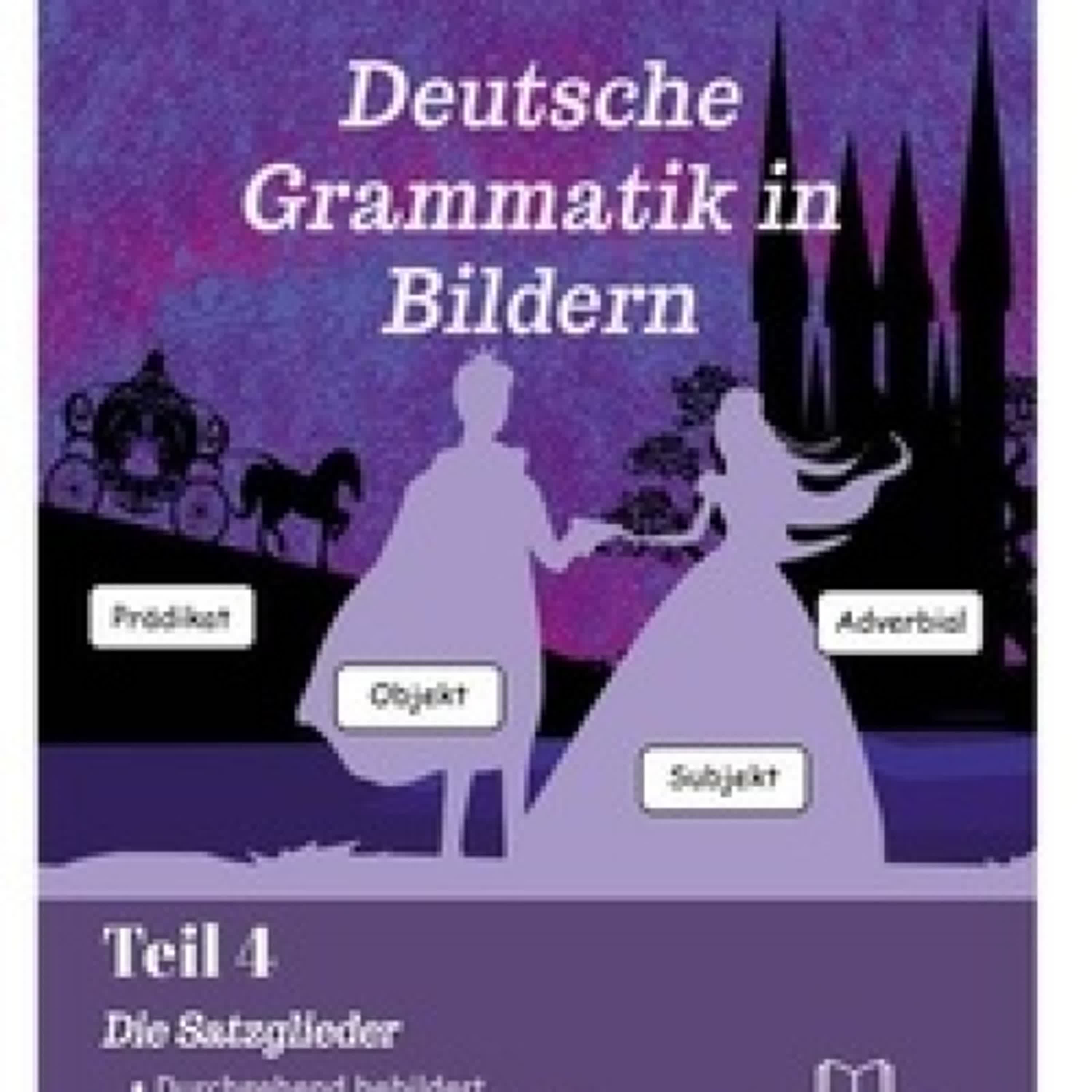 {téléchargement pdf} Einfache Erklärungen zu allen Satzgliedern - Teil 4: Die Satzglieder
