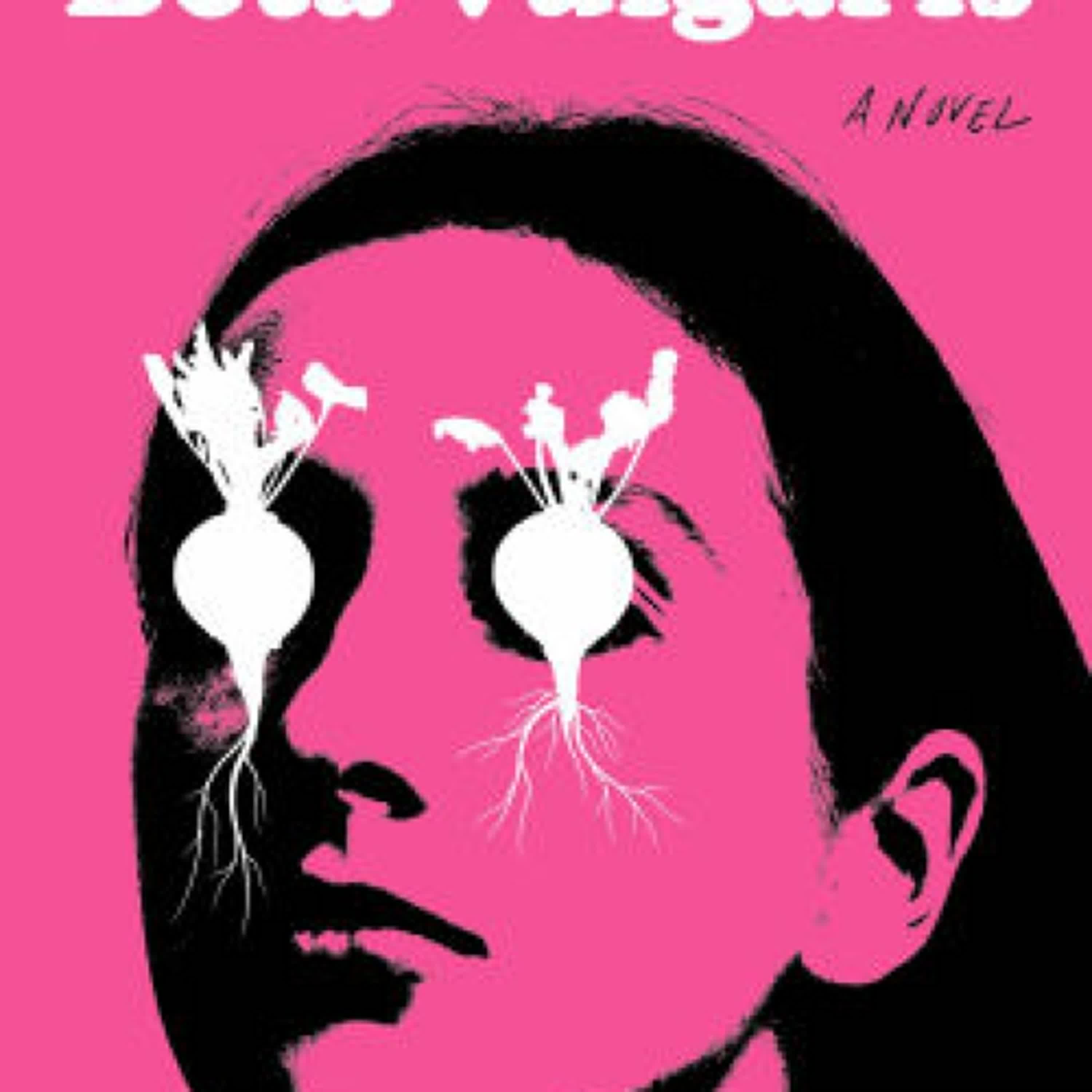 PDF/EPUB Download Beta Vulgaris: A Novel by Margie Sarsfield Full Book