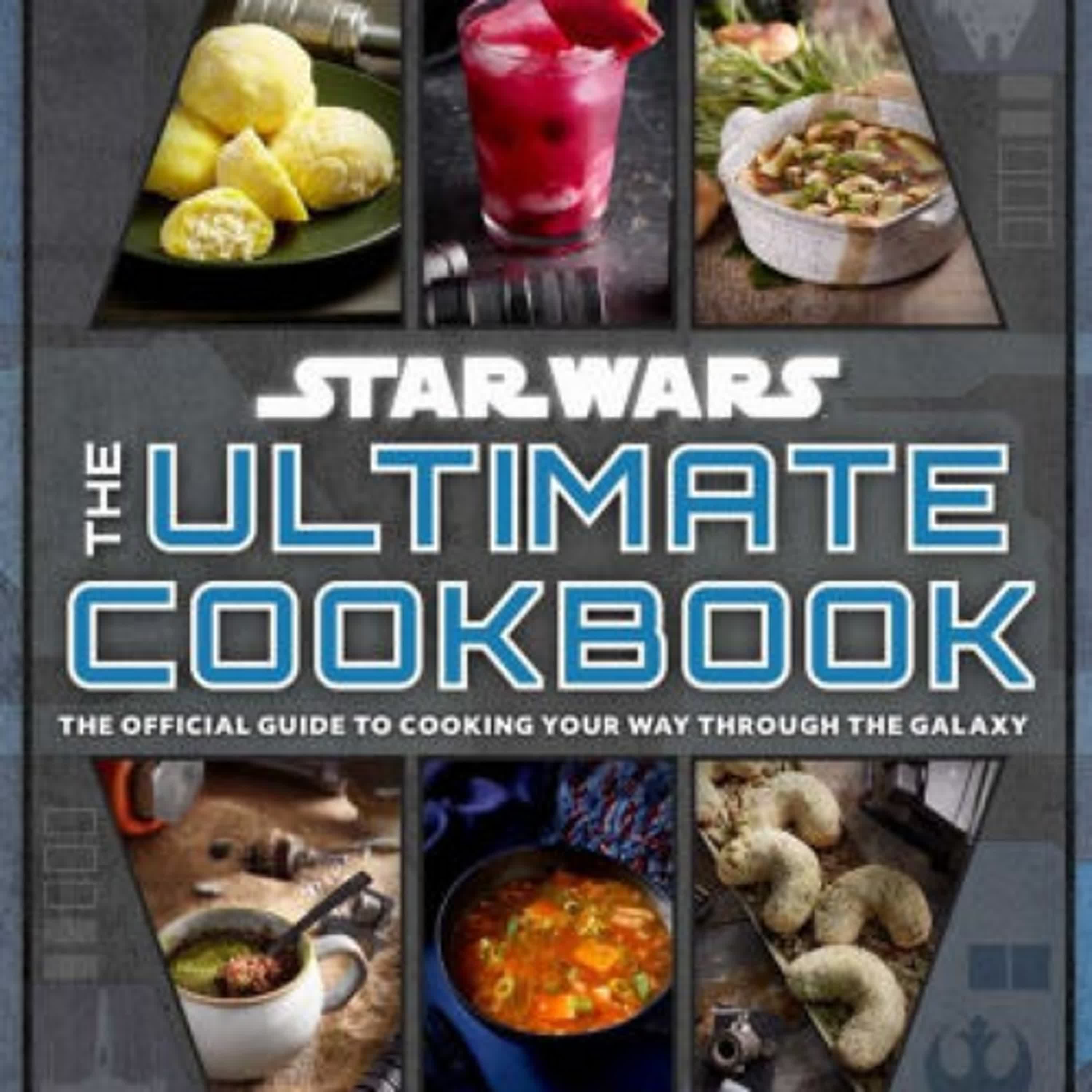 Star Wars: The Ultimate Cookbook: The Official Guide to Cooking Your Way Through the Galaxy by Jenn Fujikawa, Marc Sumerak on Audiobook New