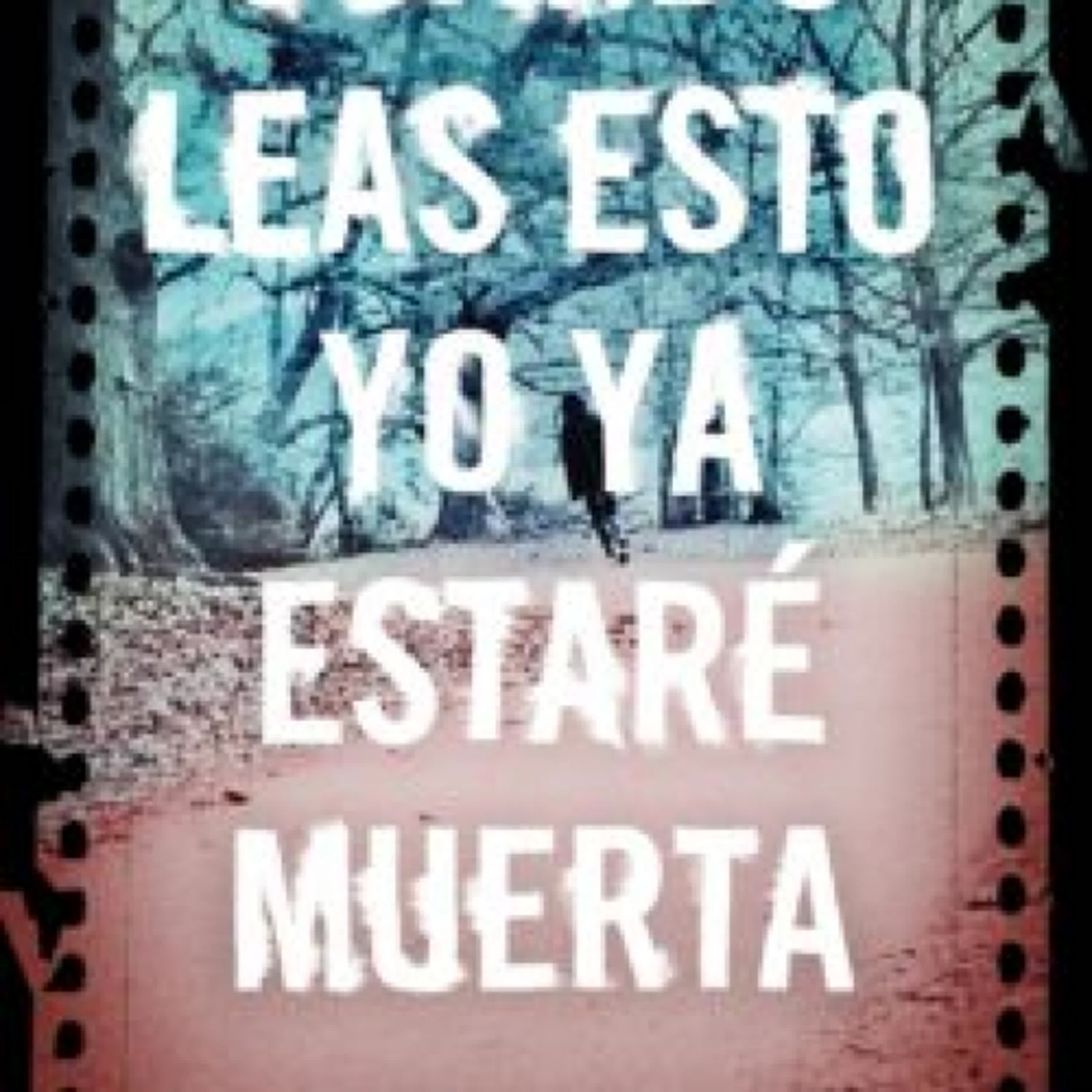 CUANDO LEAS ESTO YO YA ESTARE MUERTA leer pdf