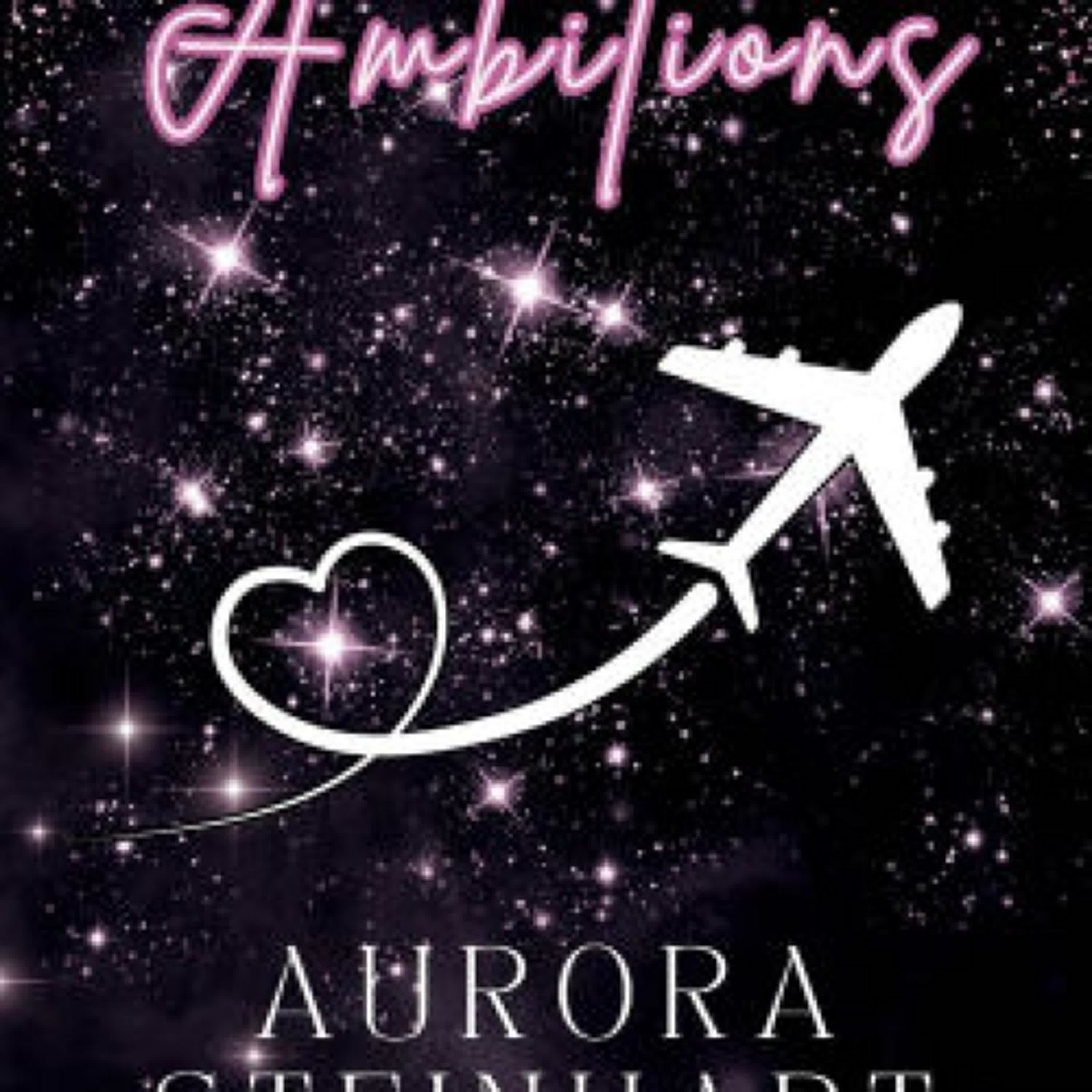 [PDF, EPUB] Download Elevated Ambitions by Aurora Steinhart Full Book