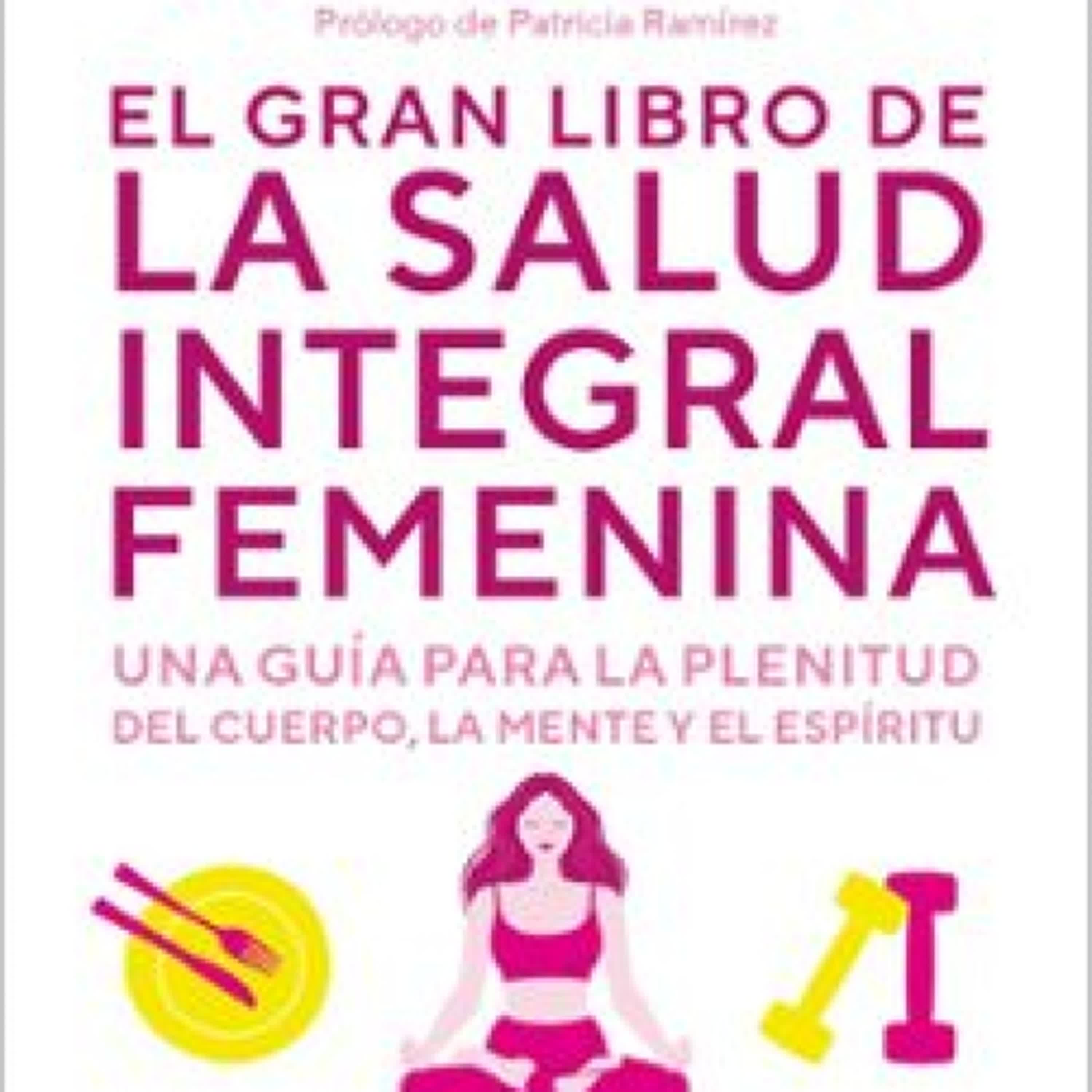 {pdf descargar} EL GRAN LIBRO DE LA SALUD INTEGRAL FEMENINA				EBOOK