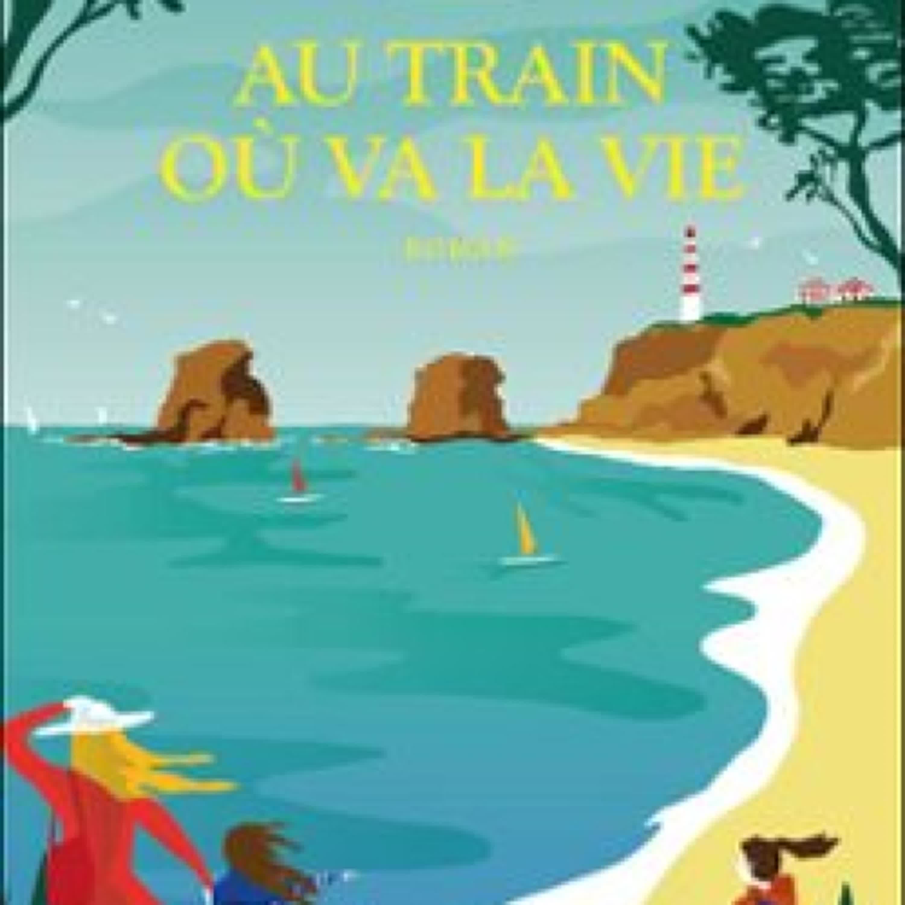 AU TRAIN OÙ VA LA VIE  ePub gratis