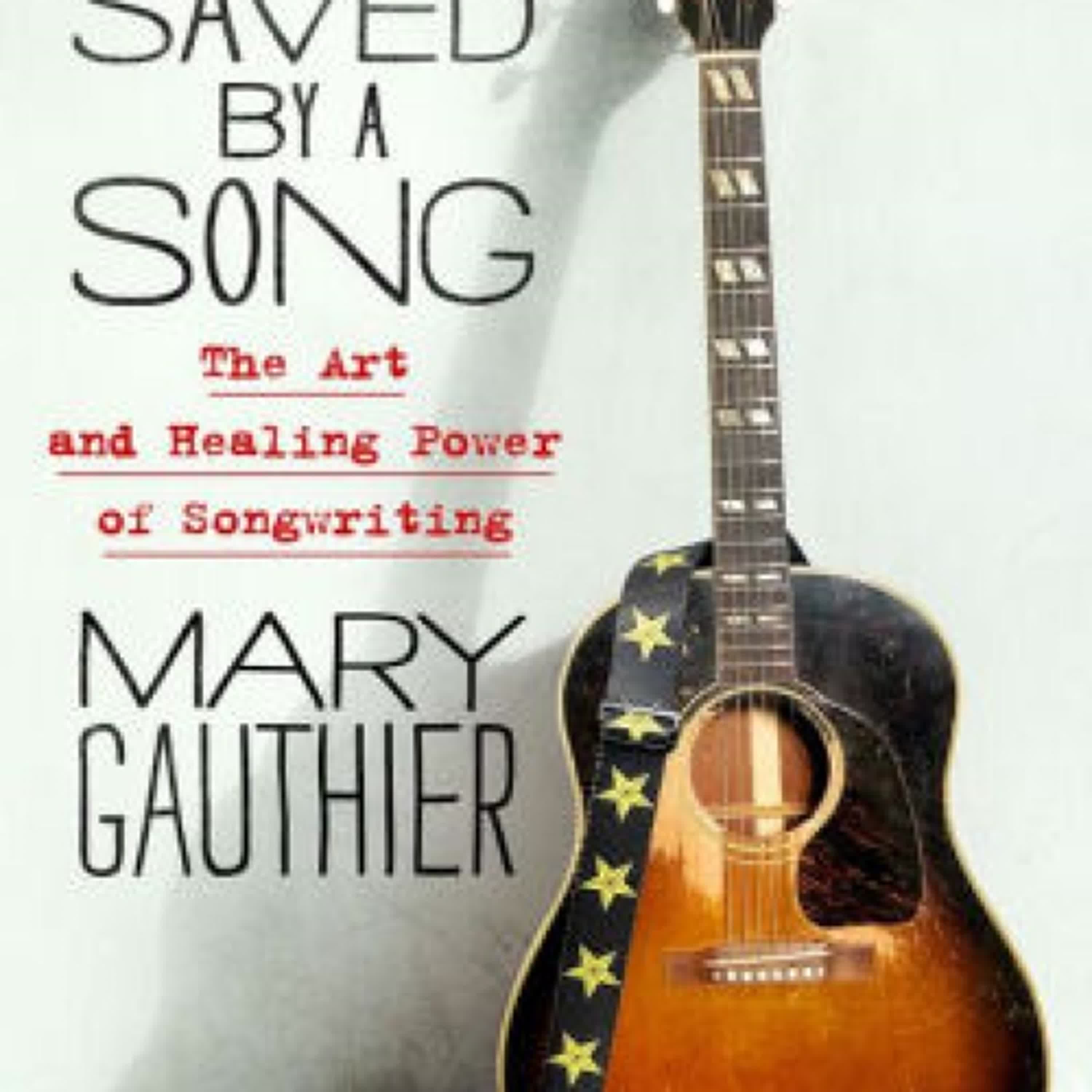 {pdf download} Saved by a Song: The Art and Healing Power of Songwriting by Mary Gauthier